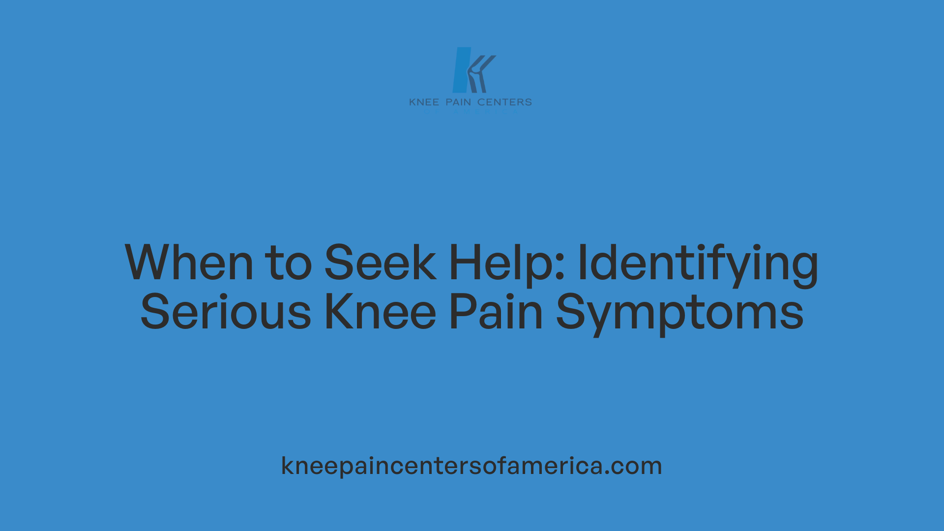 When to Seek Help: Identifying Serious Knee Pain Symptoms