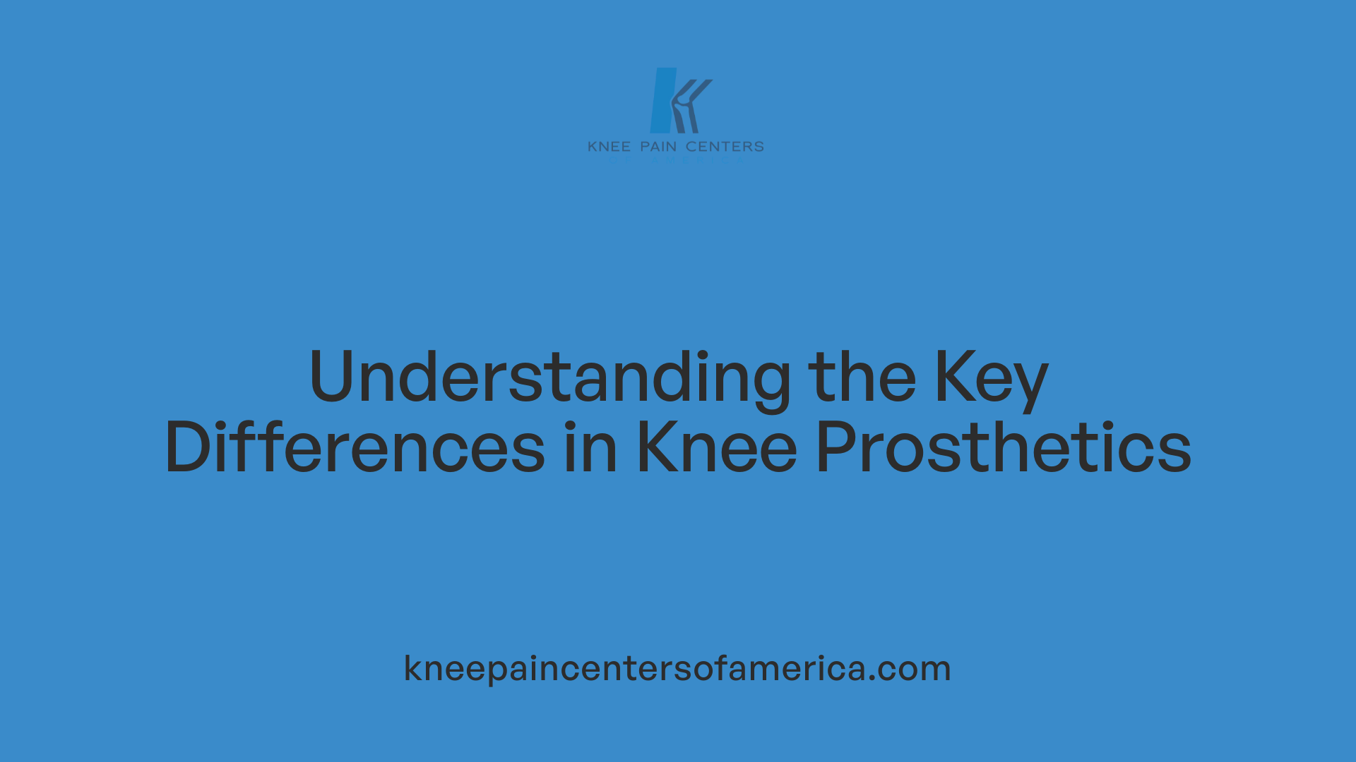 Understanding the Key Differences in Knee Prosthetics