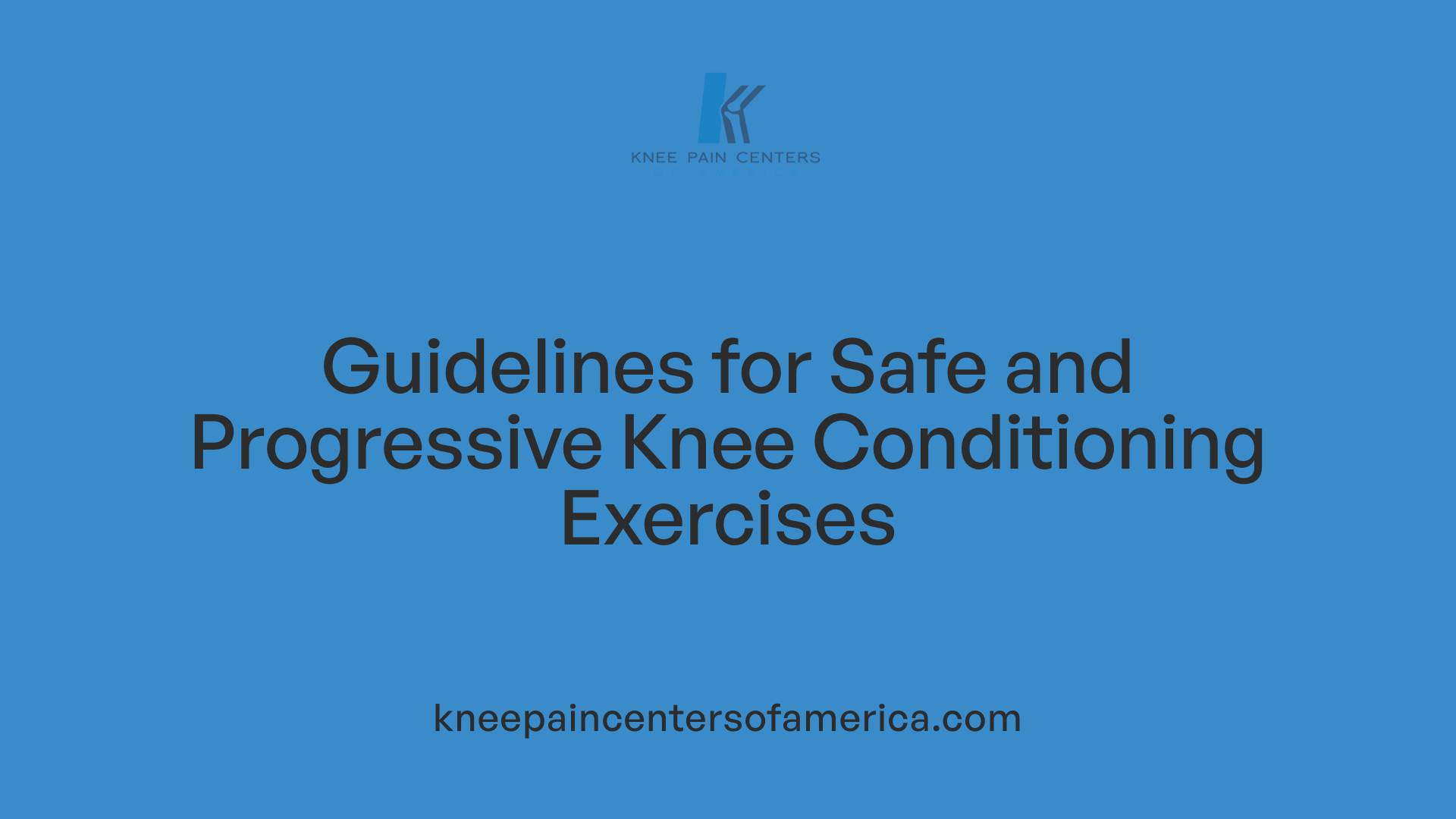 Guidelines for Safe and Progressive Knee Conditioning Exercises