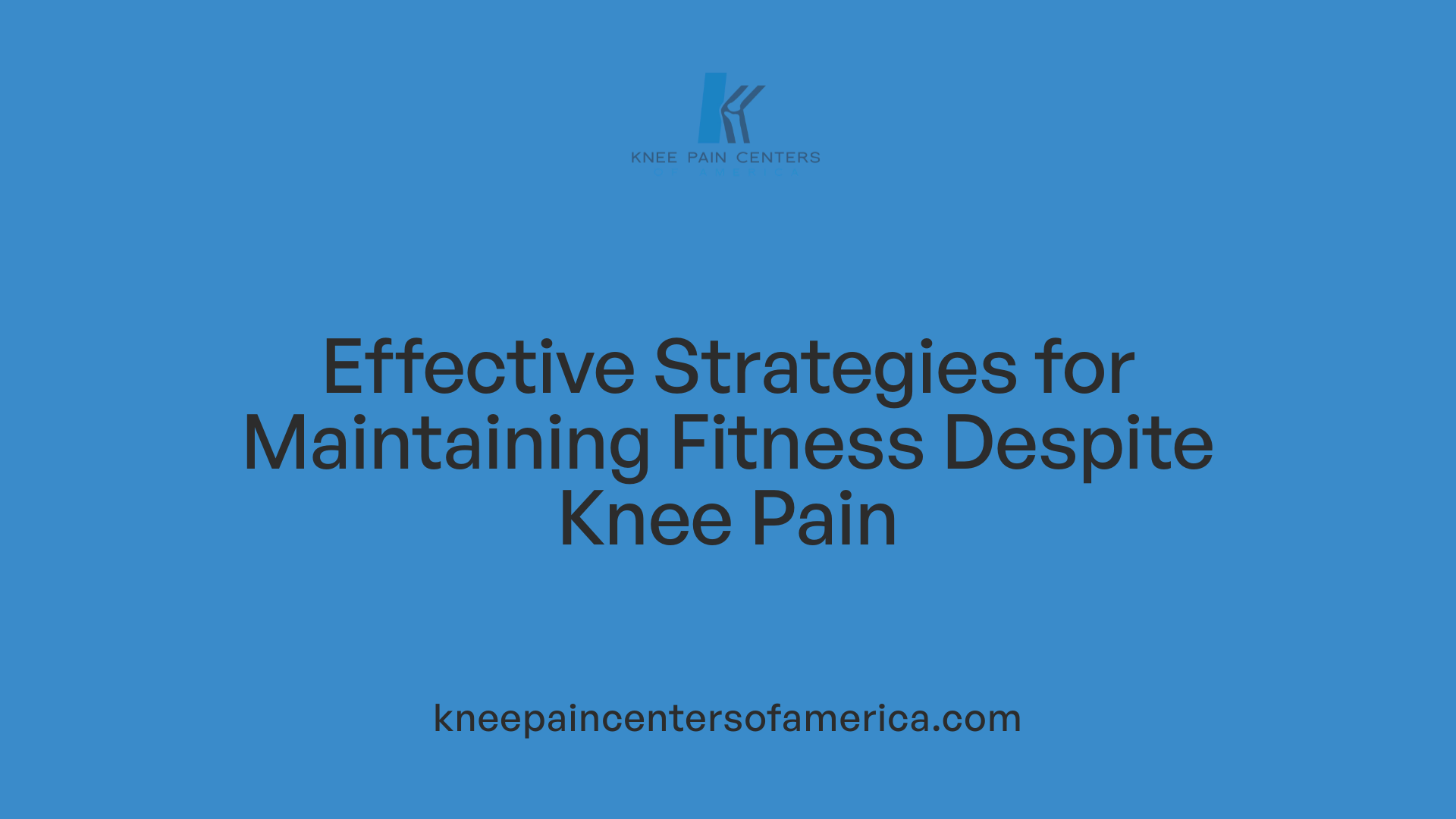 Effective Strategies for Maintaining Fitness Despite Knee Pain