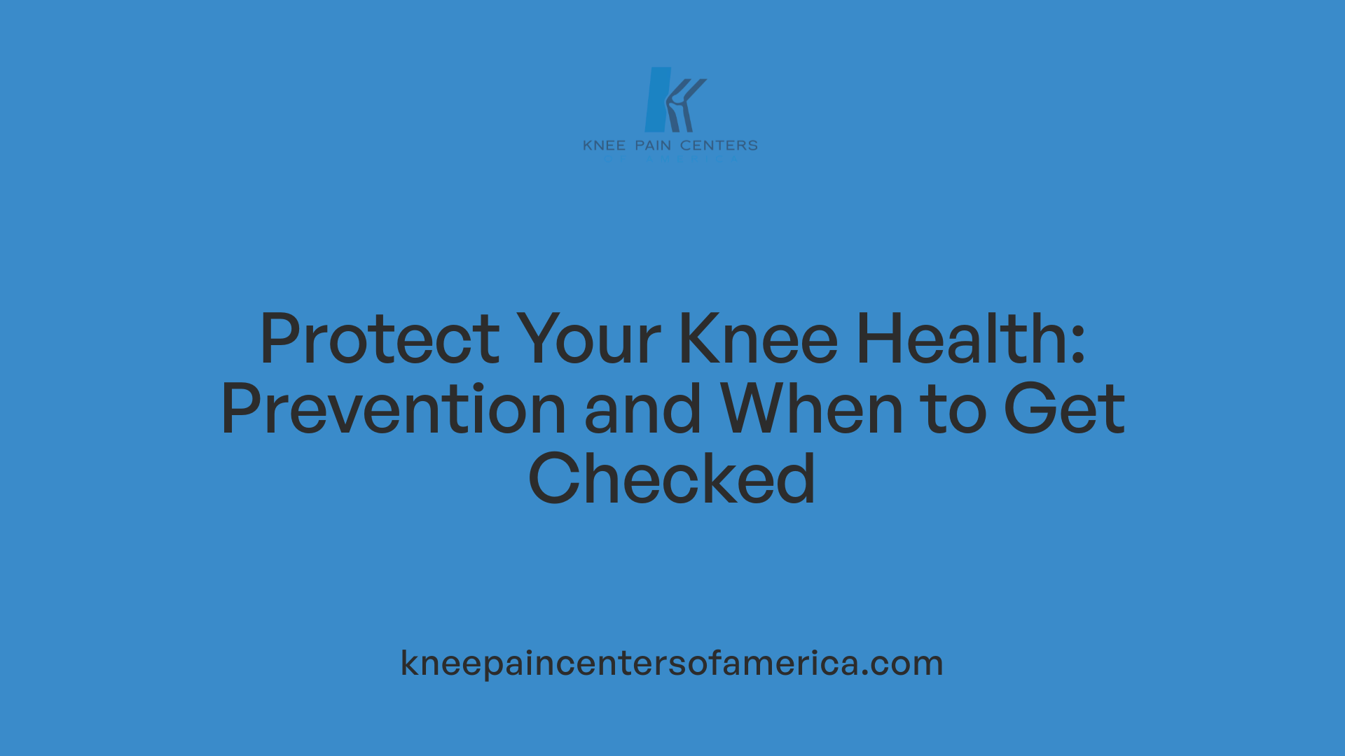Protect Your Knee Health: Prevention and When to Get Checked
