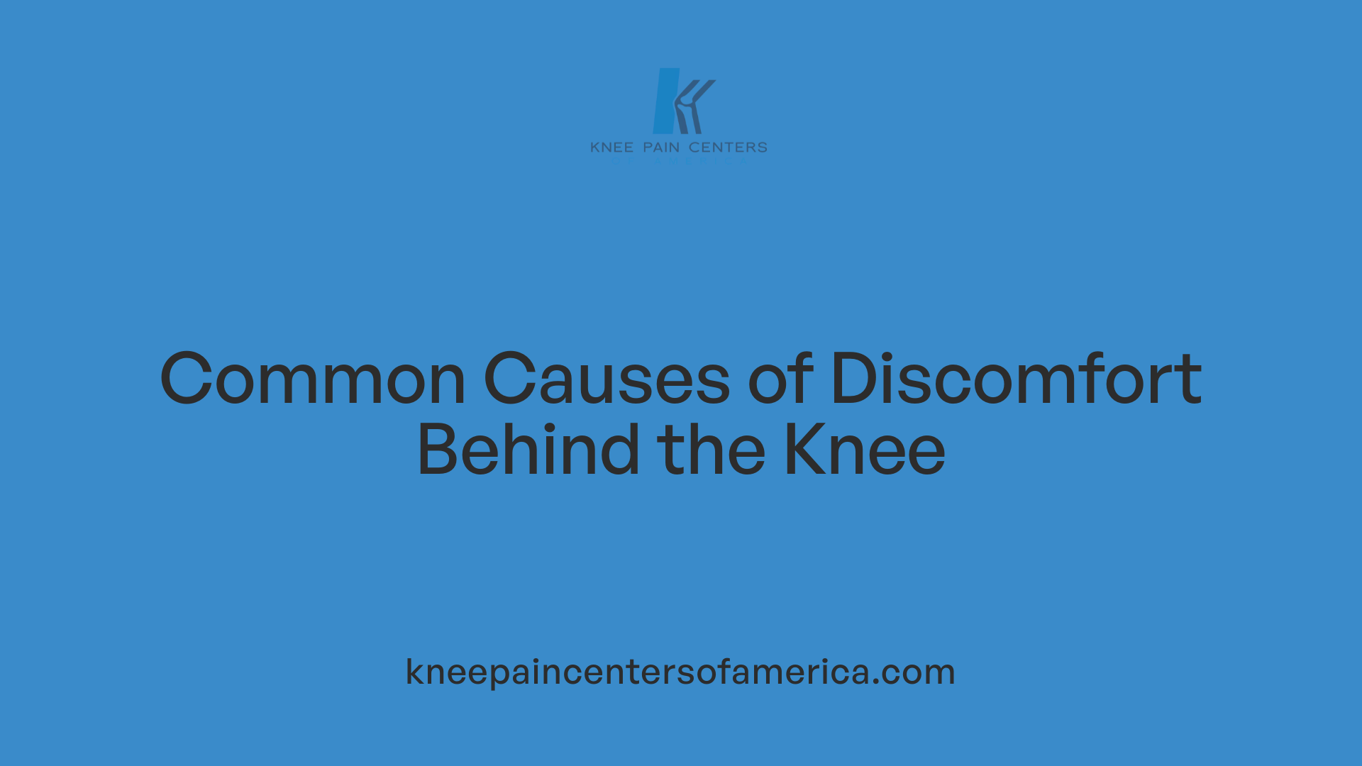 Common Causes of Discomfort Behind the Knee