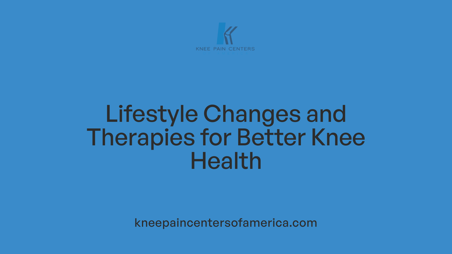 Lifestyle Changes and Therapies for Better Knee Health