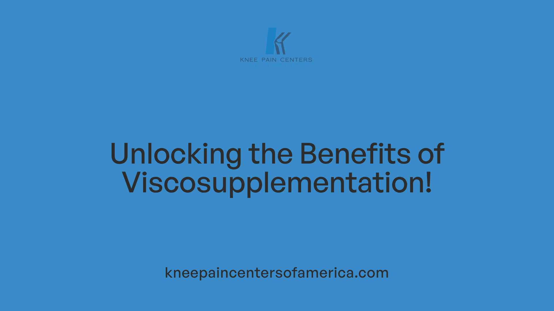 Unlocking the Benefits of Viscosupplementation!