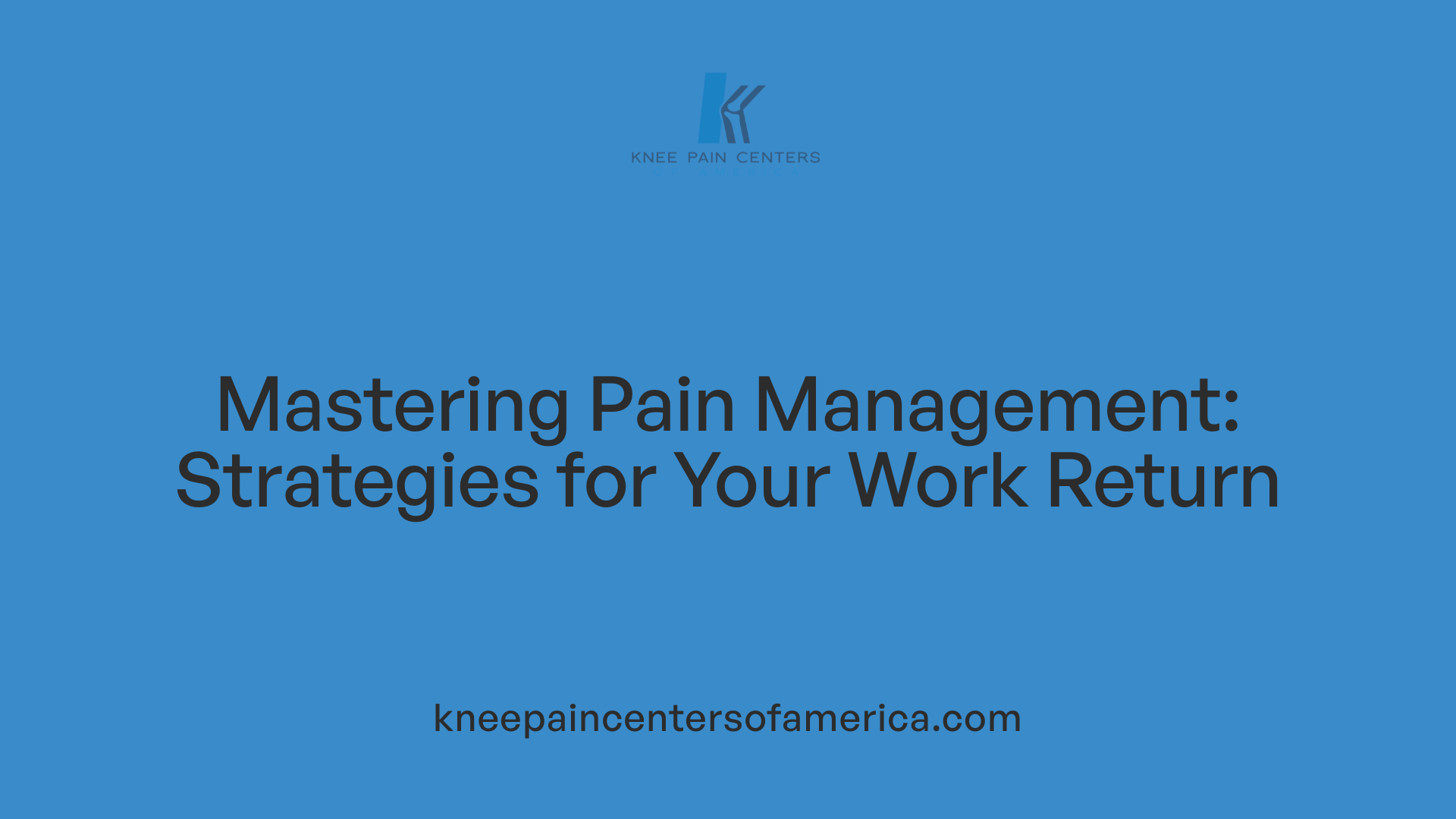 Mastering Pain Management: Strategies for Your Work Return