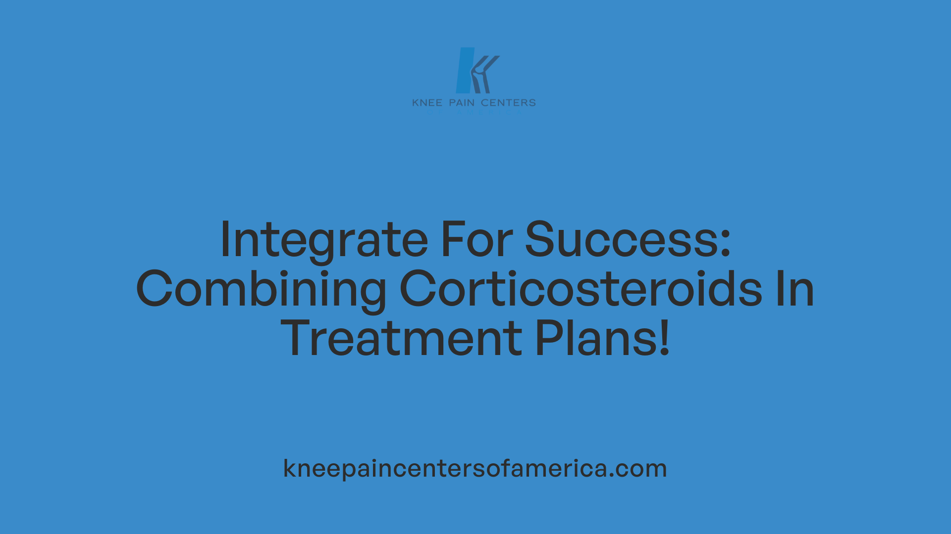 Integrate For Success: Combining Corticosteroids In Treatment Plans!