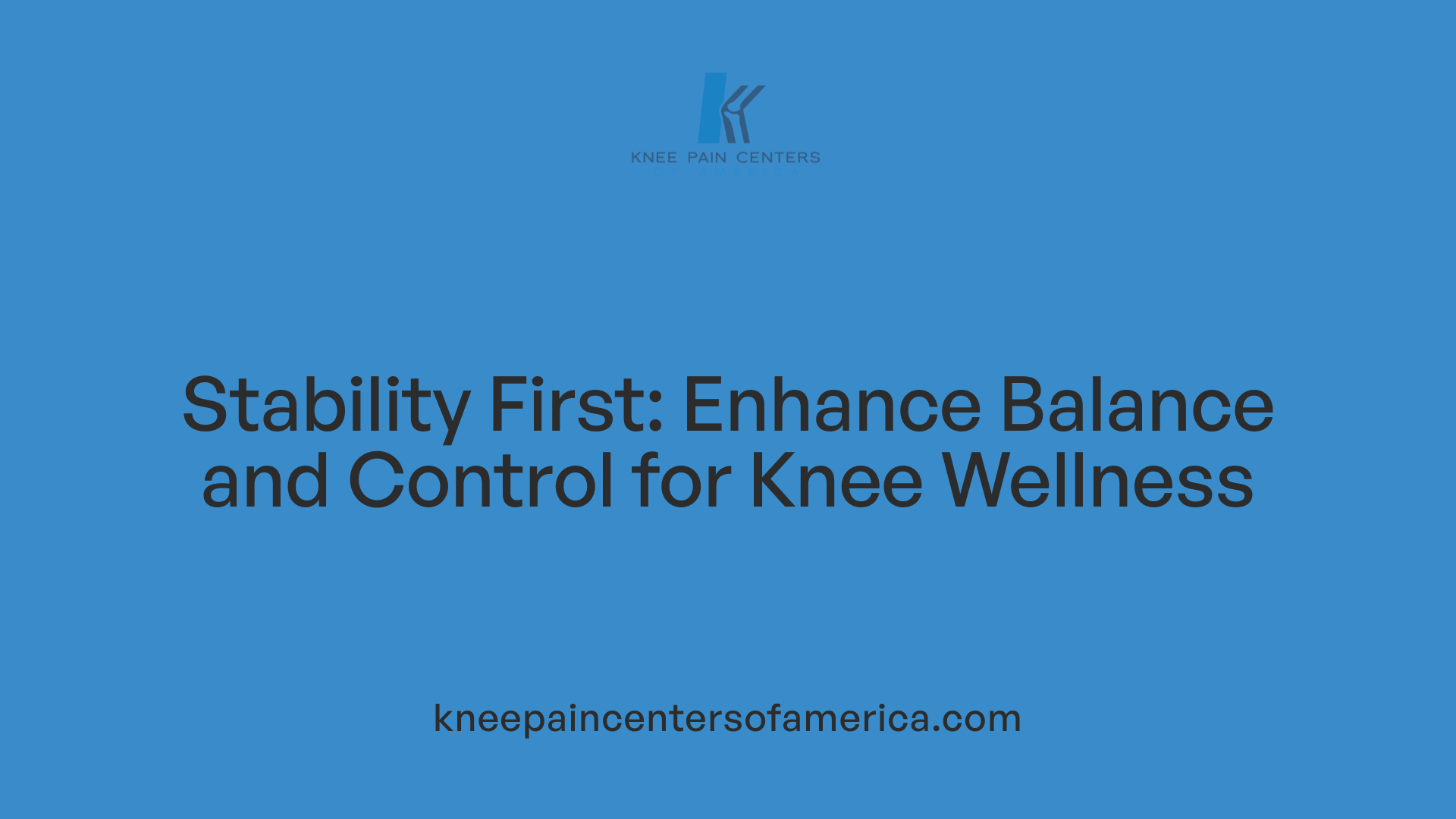 Stability First: Enhance Balance and Control for Knee Wellness