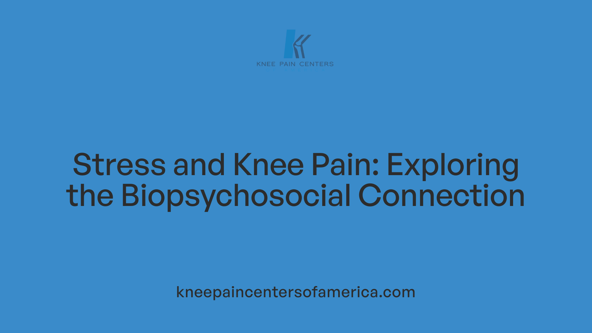 Stress and Knee Pain: Exploring the Biopsychosocial Connection