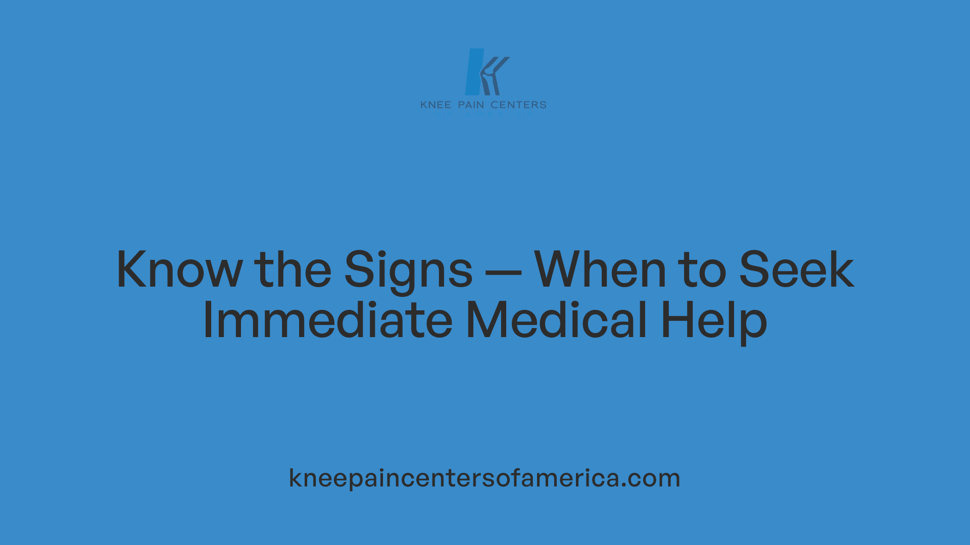Know the Signs — When to Seek Immediate Medical Help