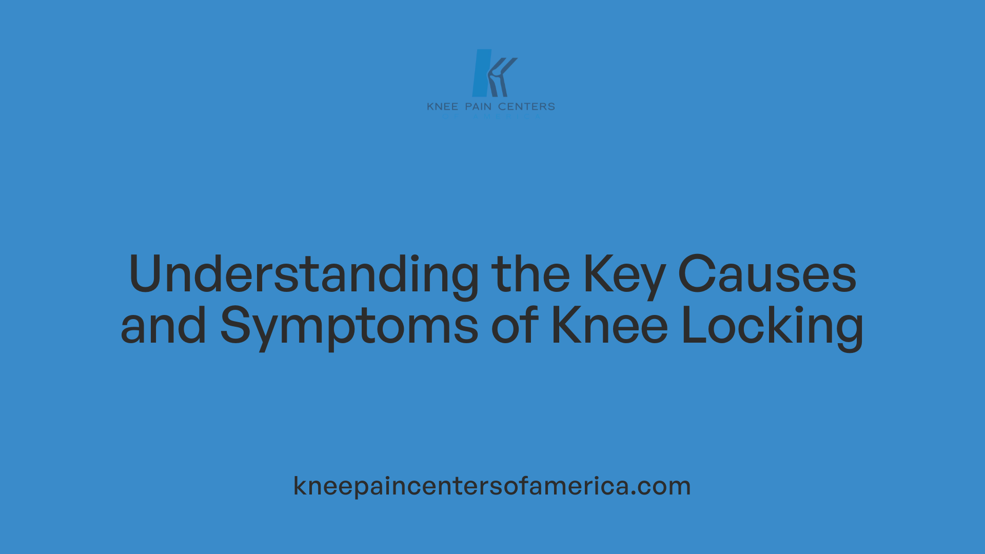 Understanding the Key Causes and Symptoms of Knee Locking