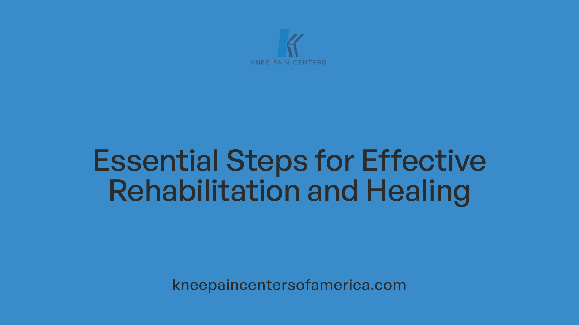 Essential Steps for Effective Rehabilitation and Healing