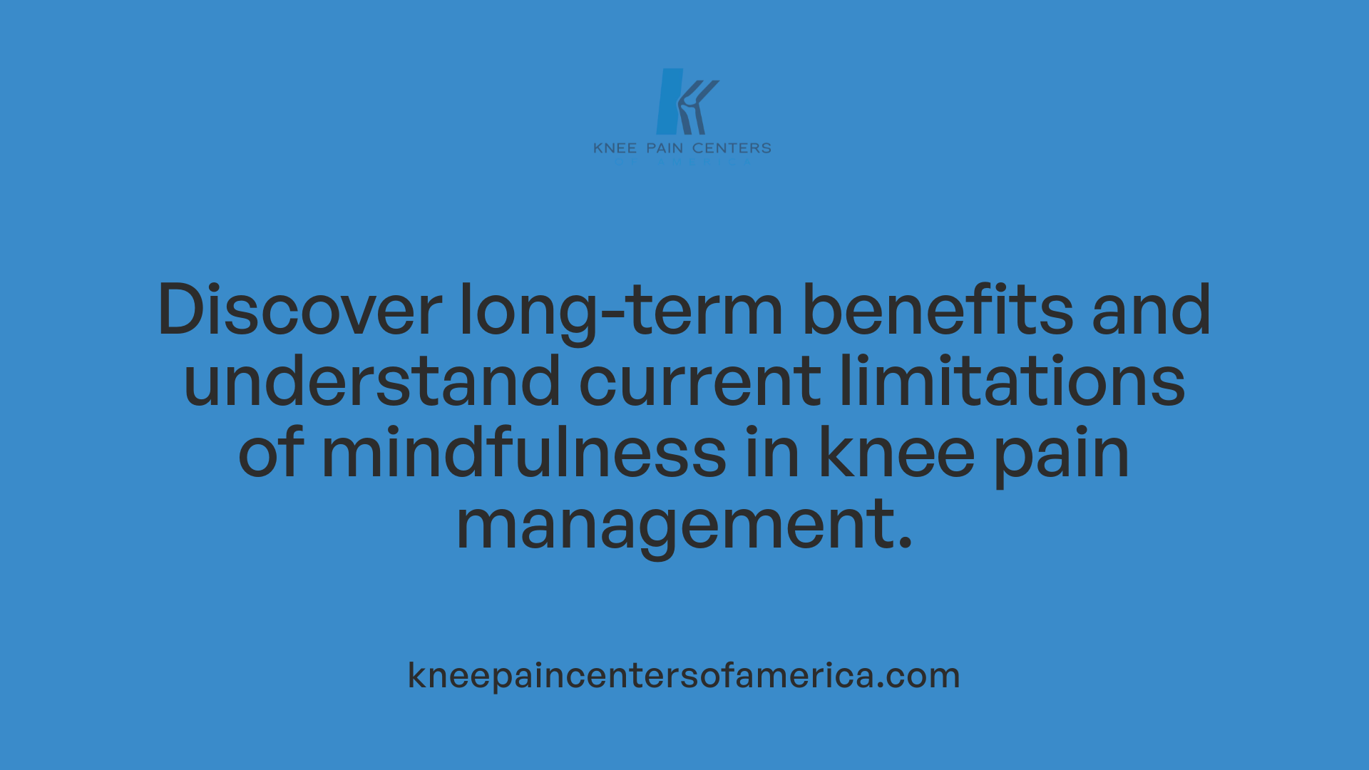 Discover long-term benefits and understand current limitations of mindfulness in knee pain management.