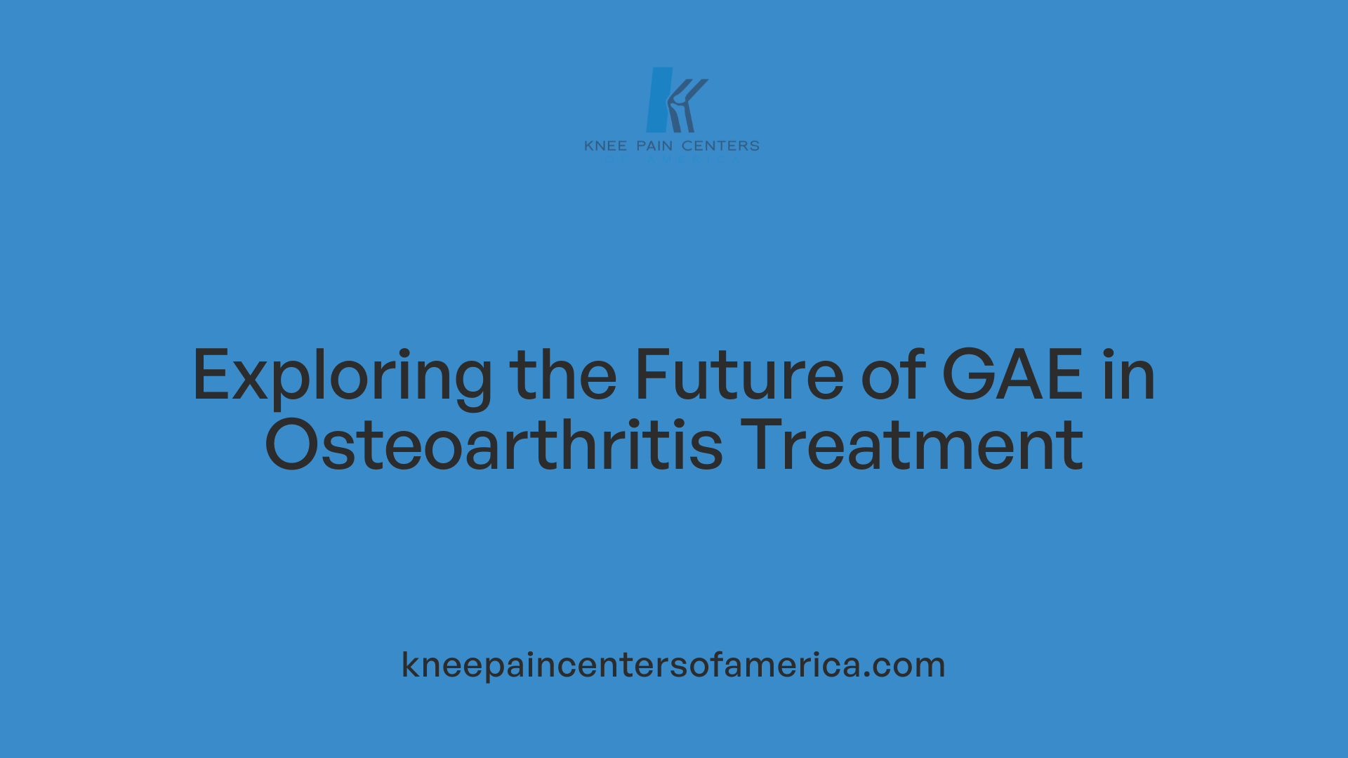 Exploring the Future of GAE in Osteoarthritis Treatment