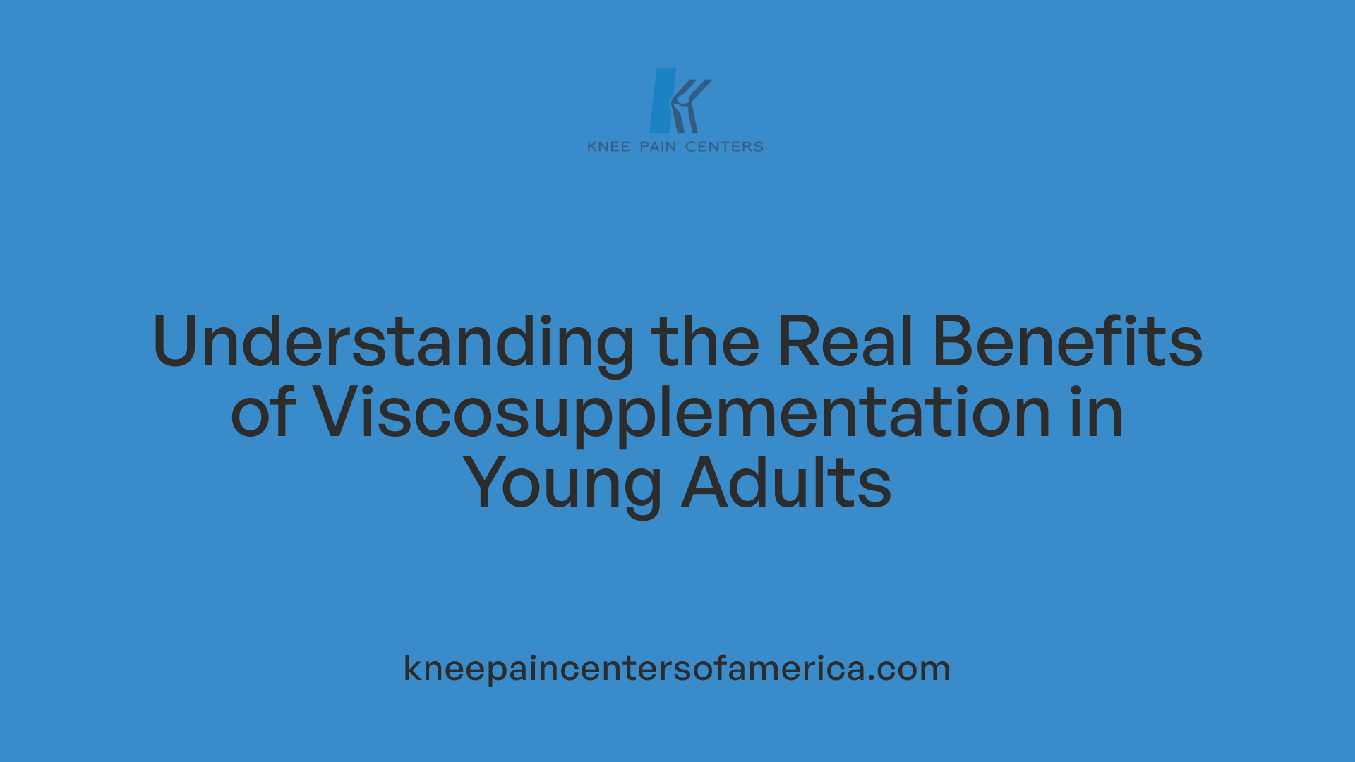 Understanding the Real Benefits of Viscosupplementation in Young Adults