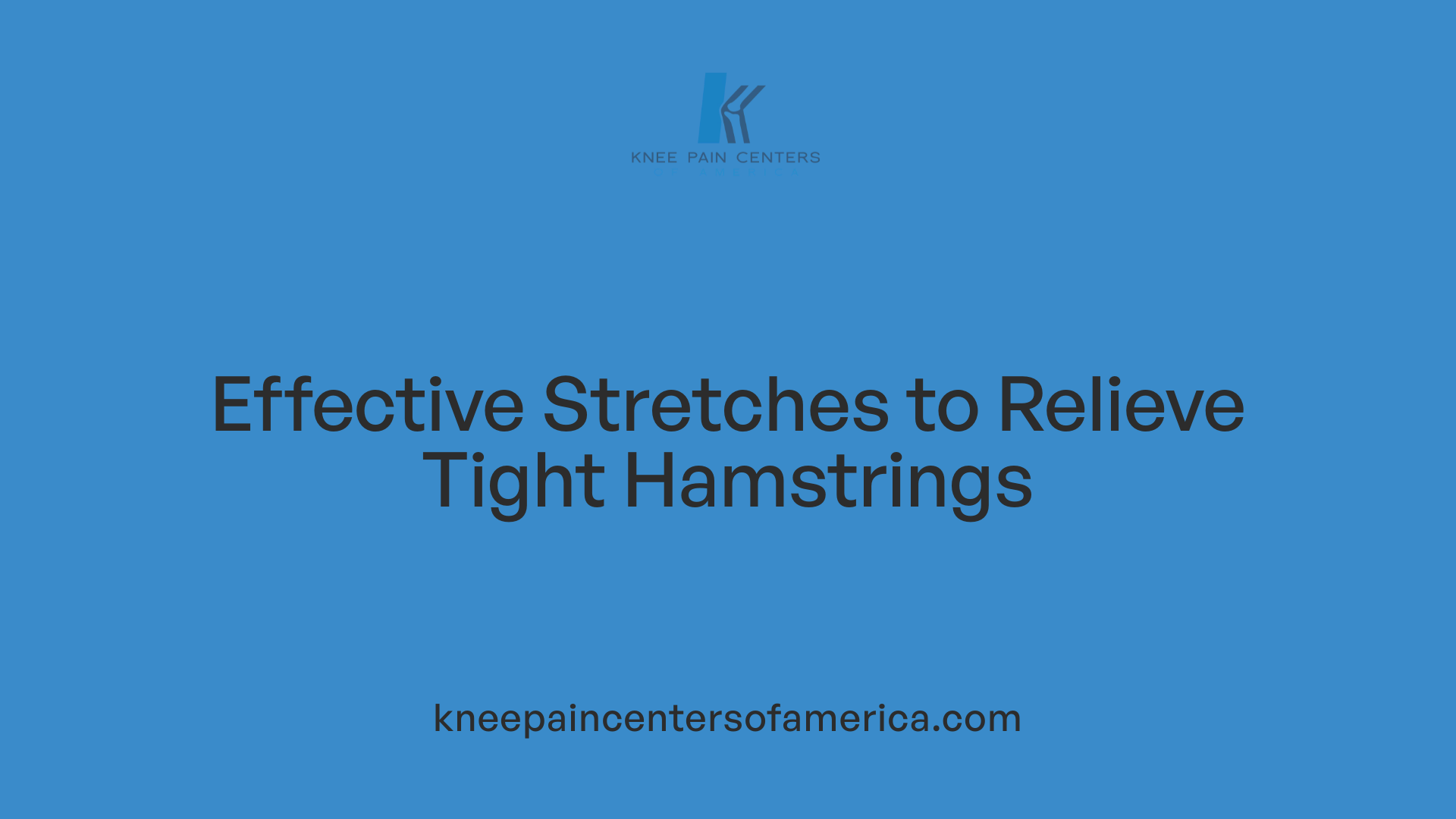Effective Stretches to Relieve Tight Hamstrings