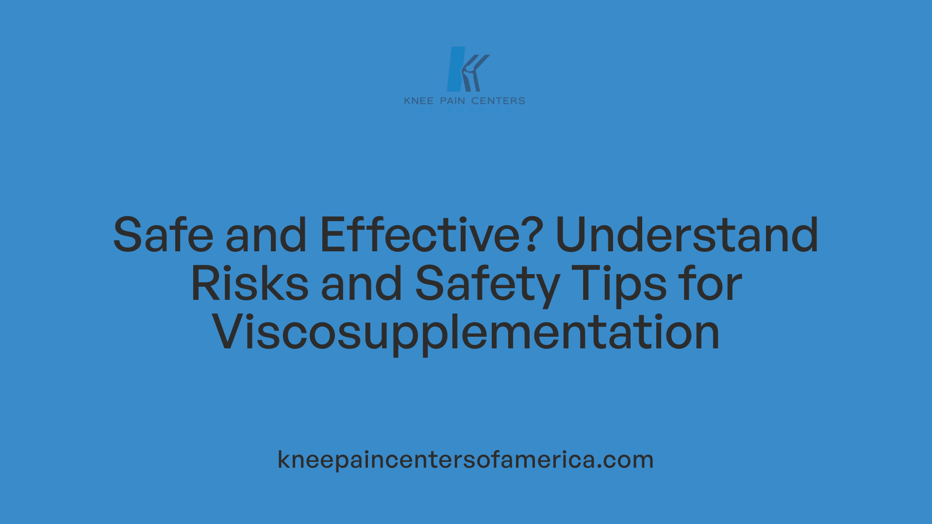 Safe and Effective? Understand Risks and Safety Tips for Viscosupplementation
