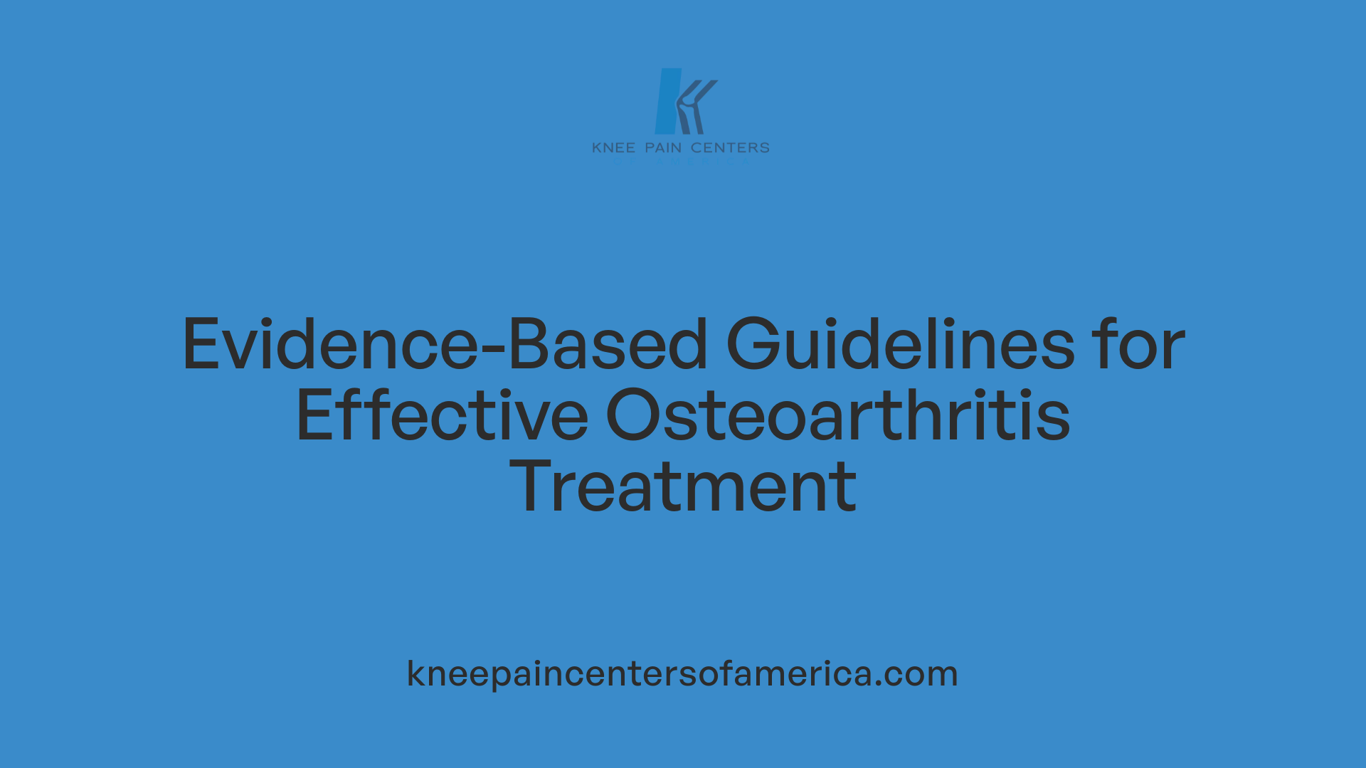 Evidence-Based Guidelines for Effective Osteoarthritis Treatment