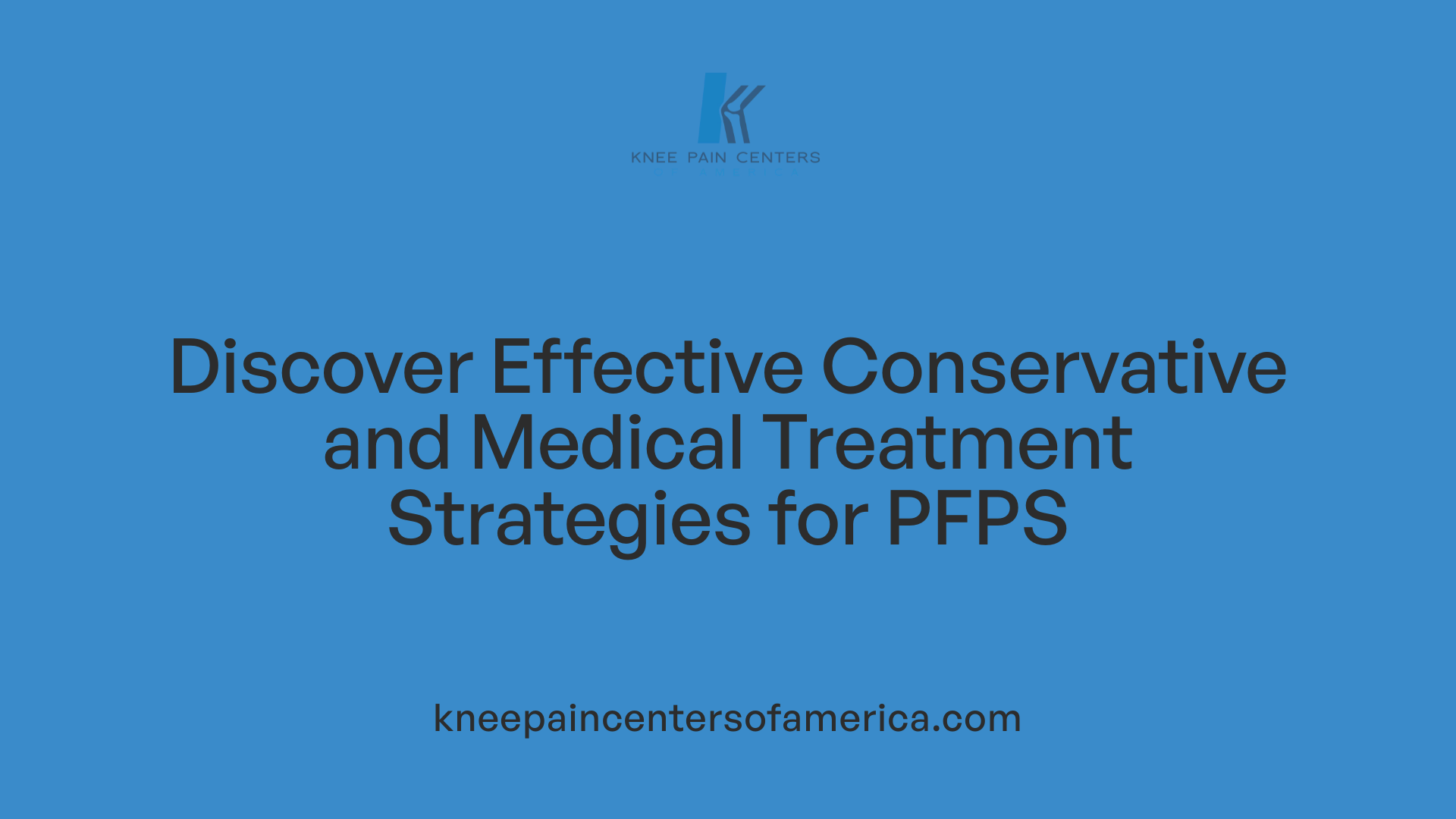 Discover Effective Conservative and Medical Treatment Strategies for PFPS