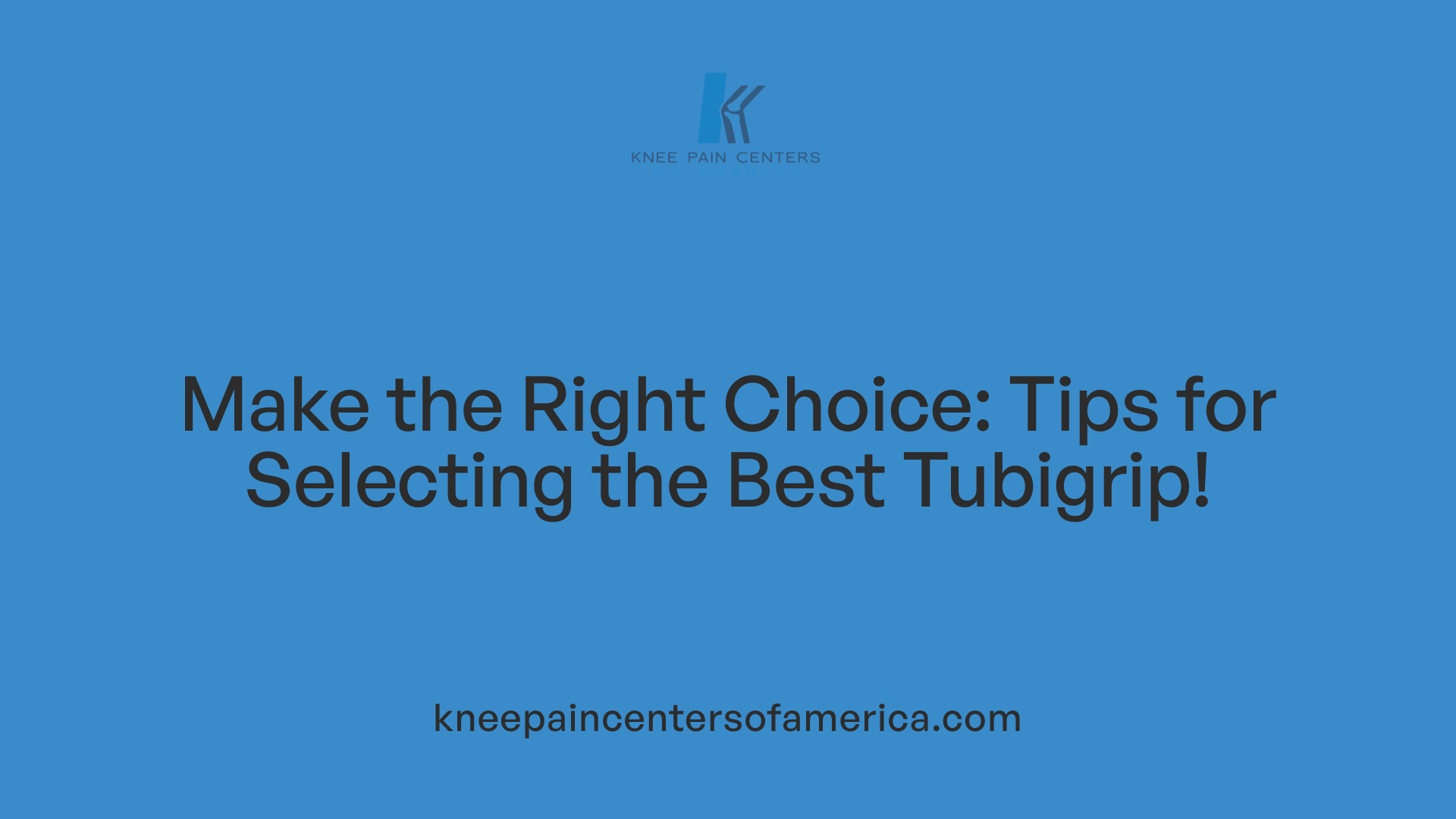 Make the Right Choice: Tips for Selecting the Best Tubigrip!