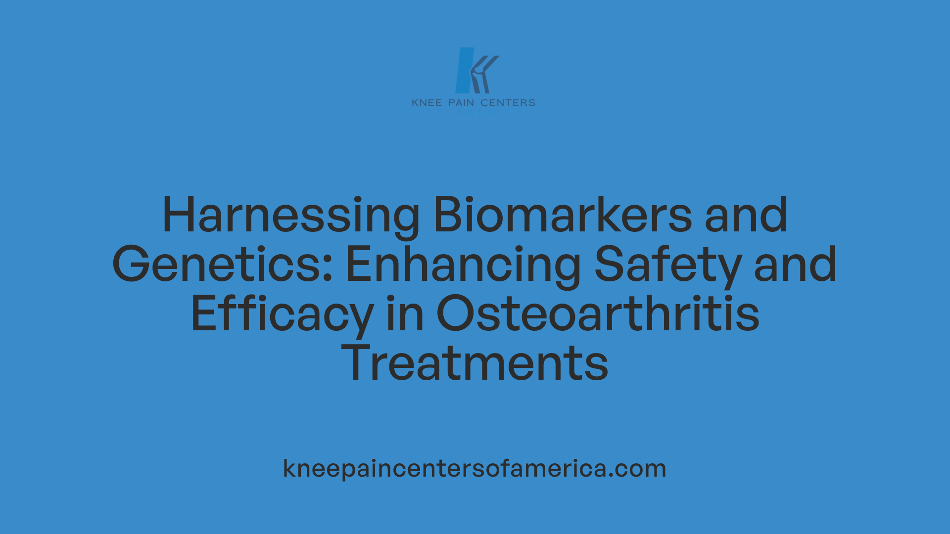 Harnessing Biomarkers and Genetics: Enhancing Safety and Efficacy in Osteoarthritis Treatments