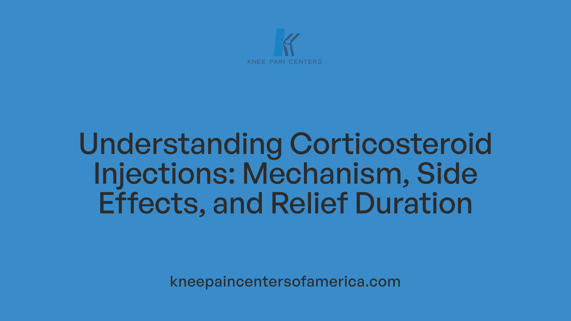 Understanding Corticosteroid Injections: Mechanism, Side Effects, and Relief Duration