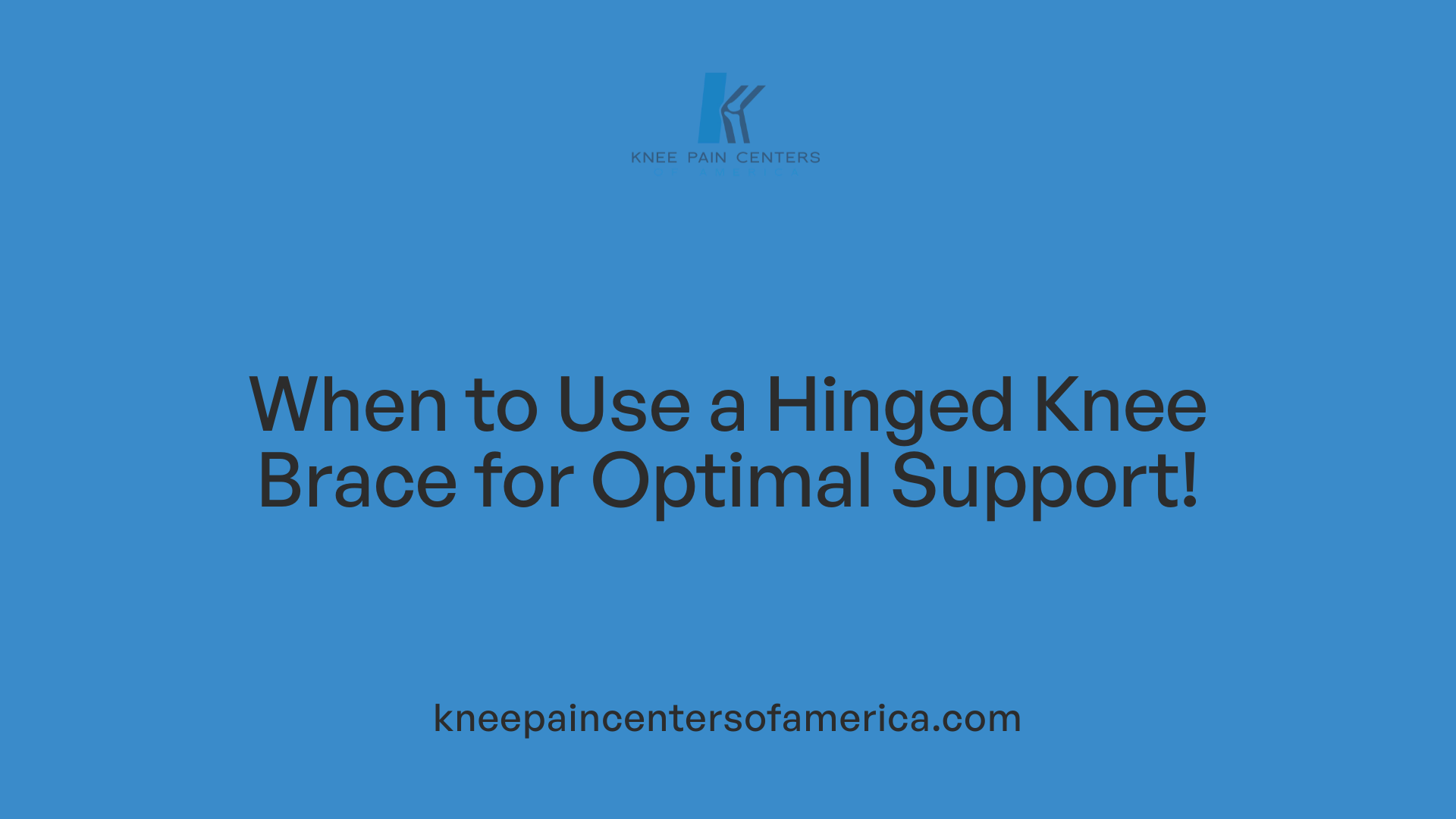 When to Use a Hinged Knee Brace for Optimal Support!
