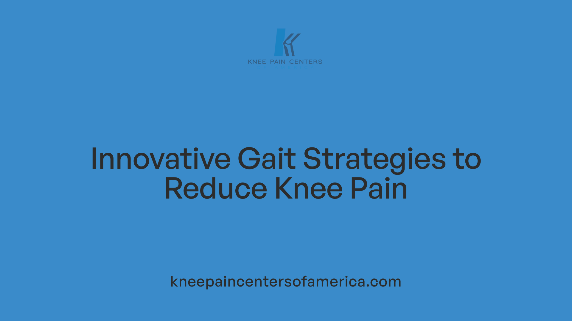 Innovative Gait Strategies to Reduce Knee Pain