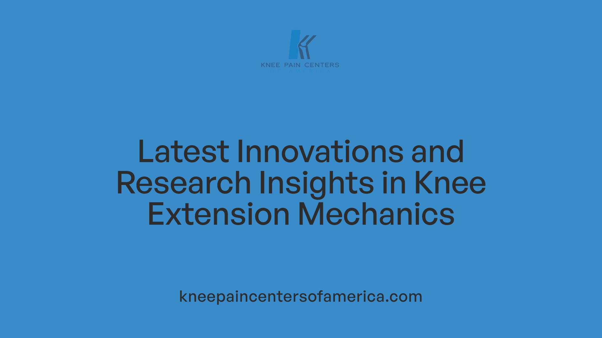 Latest Innovations and Research Insights in Knee Extension Mechanics