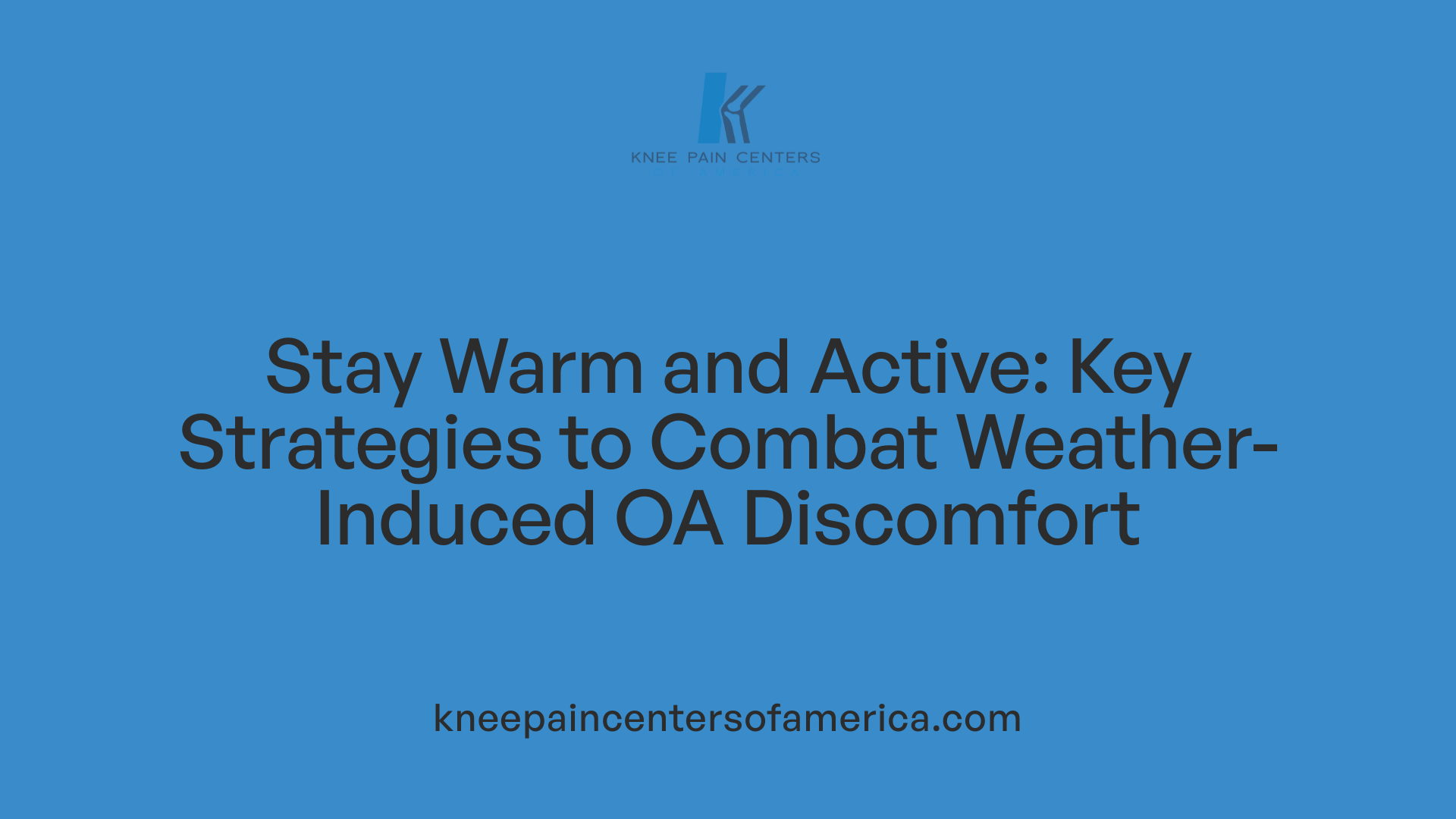 Stay Warm and Active: Key Strategies to Combat Weather-Induced OA Discomfort