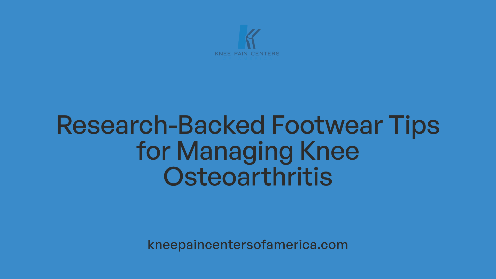 Research-Backed Footwear Tips for Managing Knee Osteoarthritis