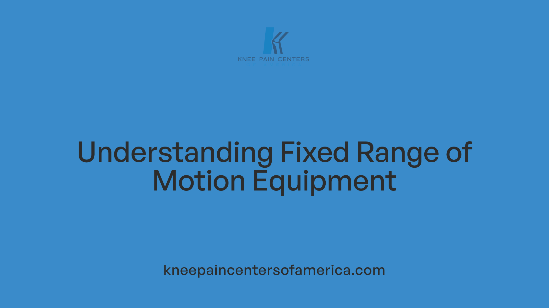 Understanding Fixed Range of Motion Equipment