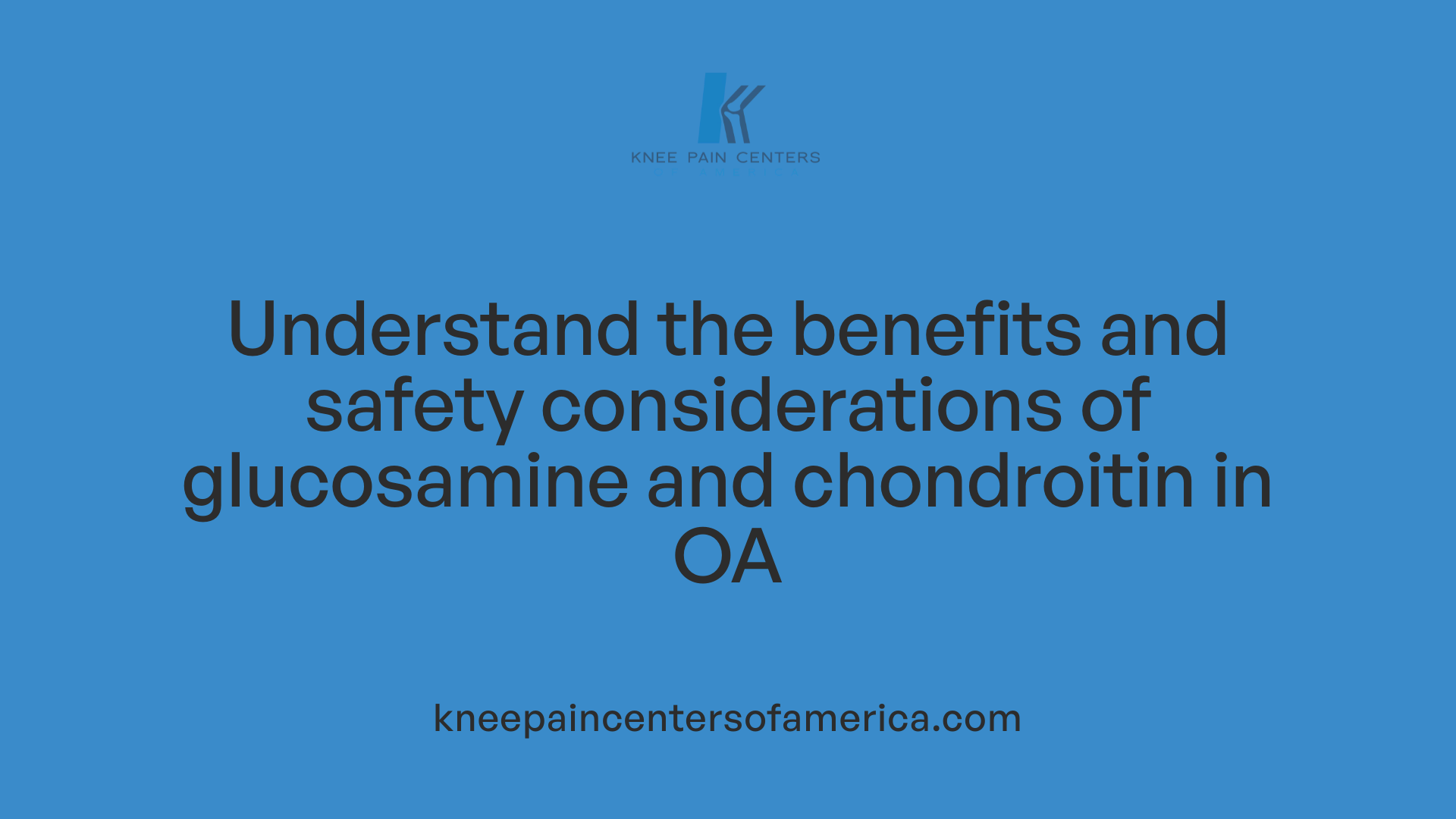 Understand the benefits and safety considerations of glucosamine and chondroitin in OA
