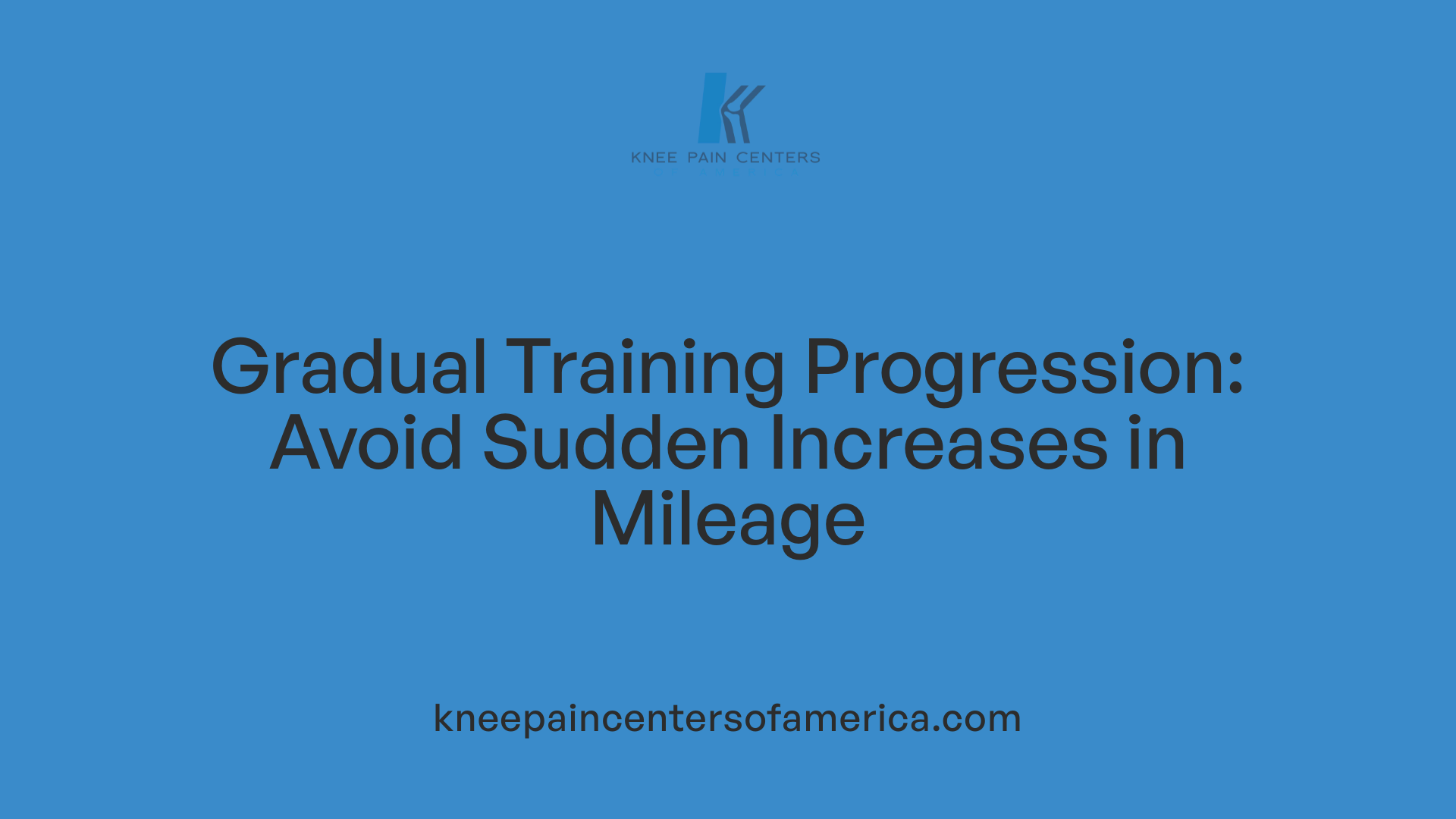 Gradual Training Progression: Avoid Sudden Increases in Mileage