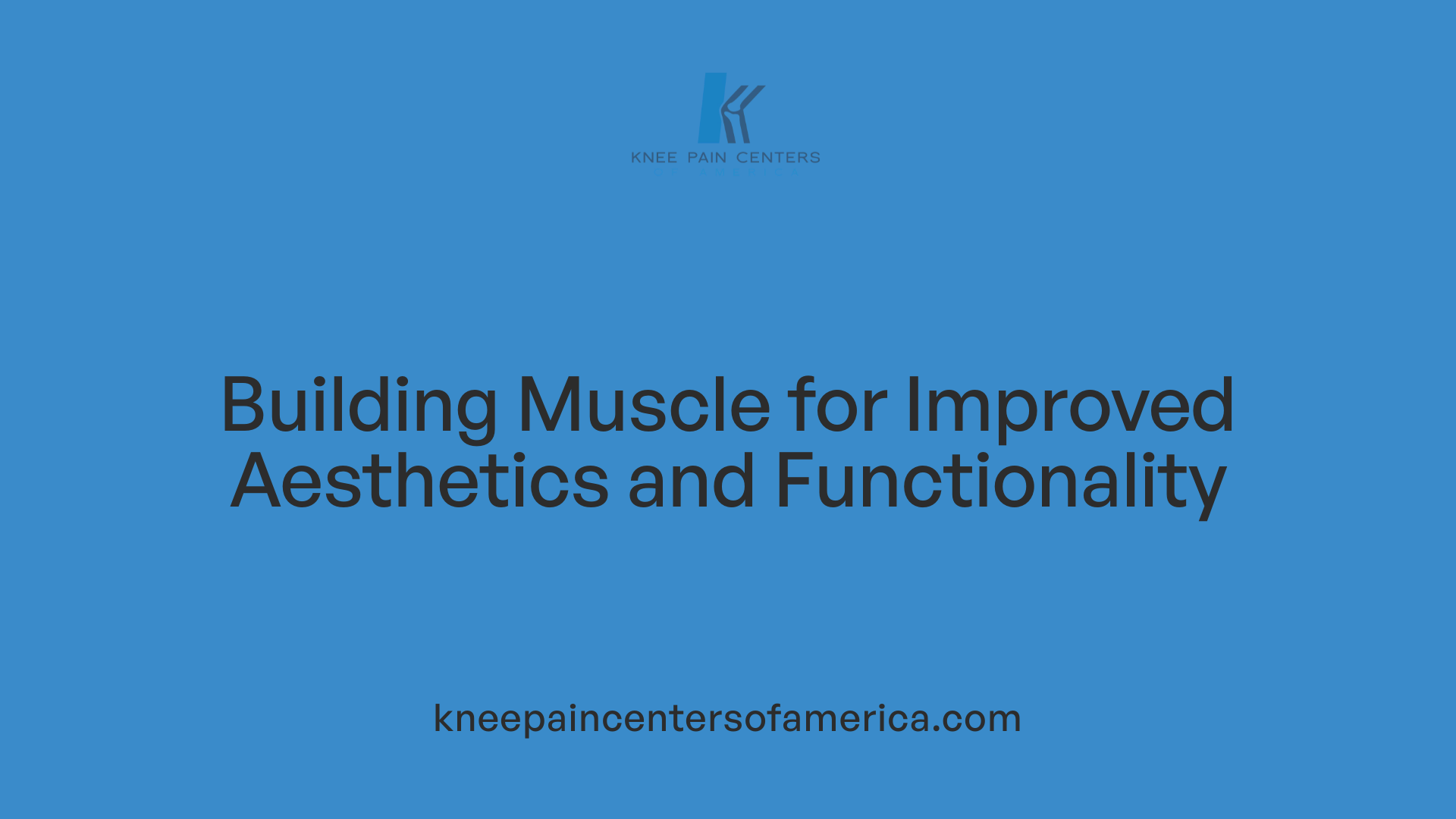 Building Muscle for Improved Aesthetics and Functionality