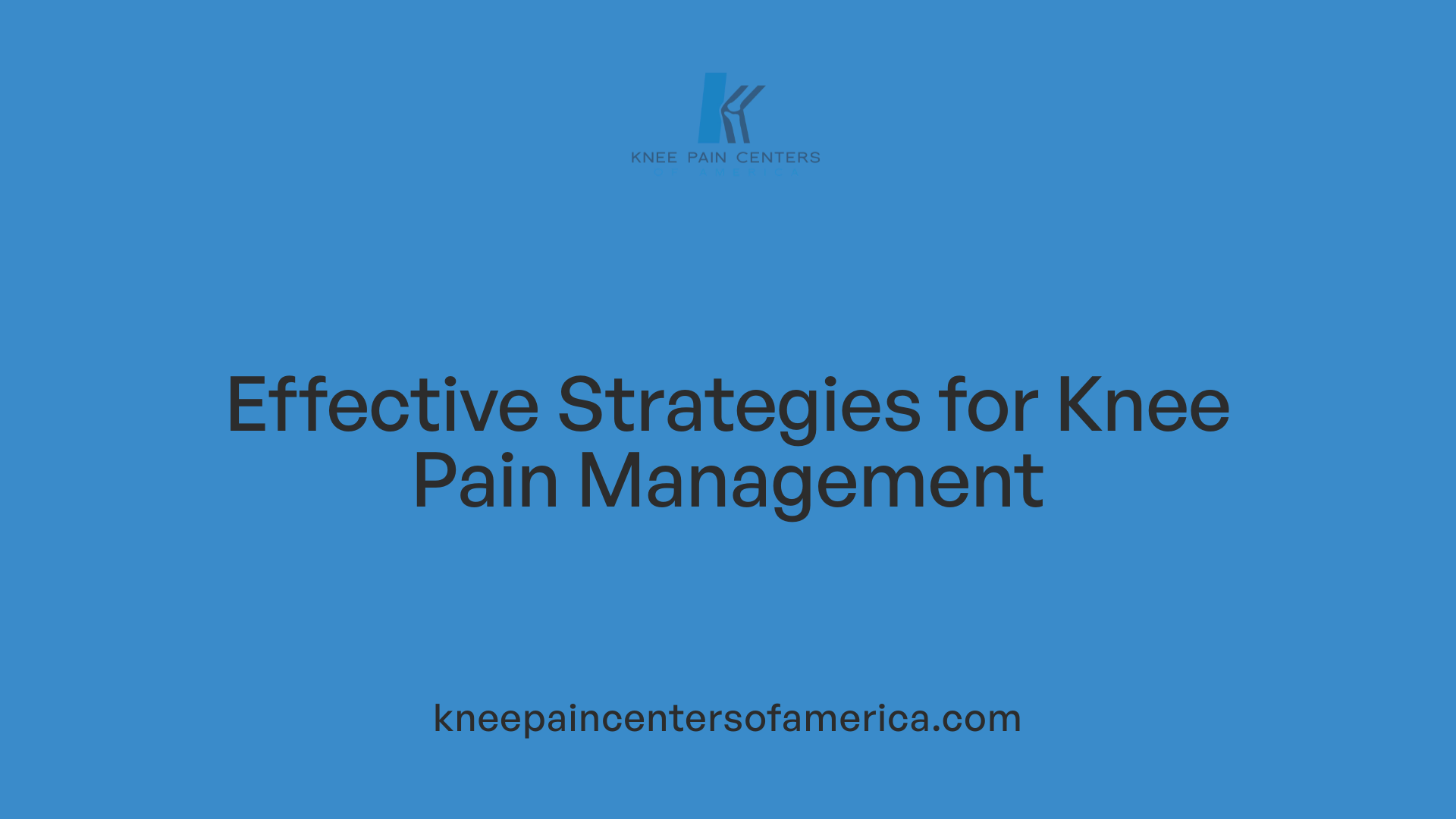 Effective Strategies for Knee Pain Management