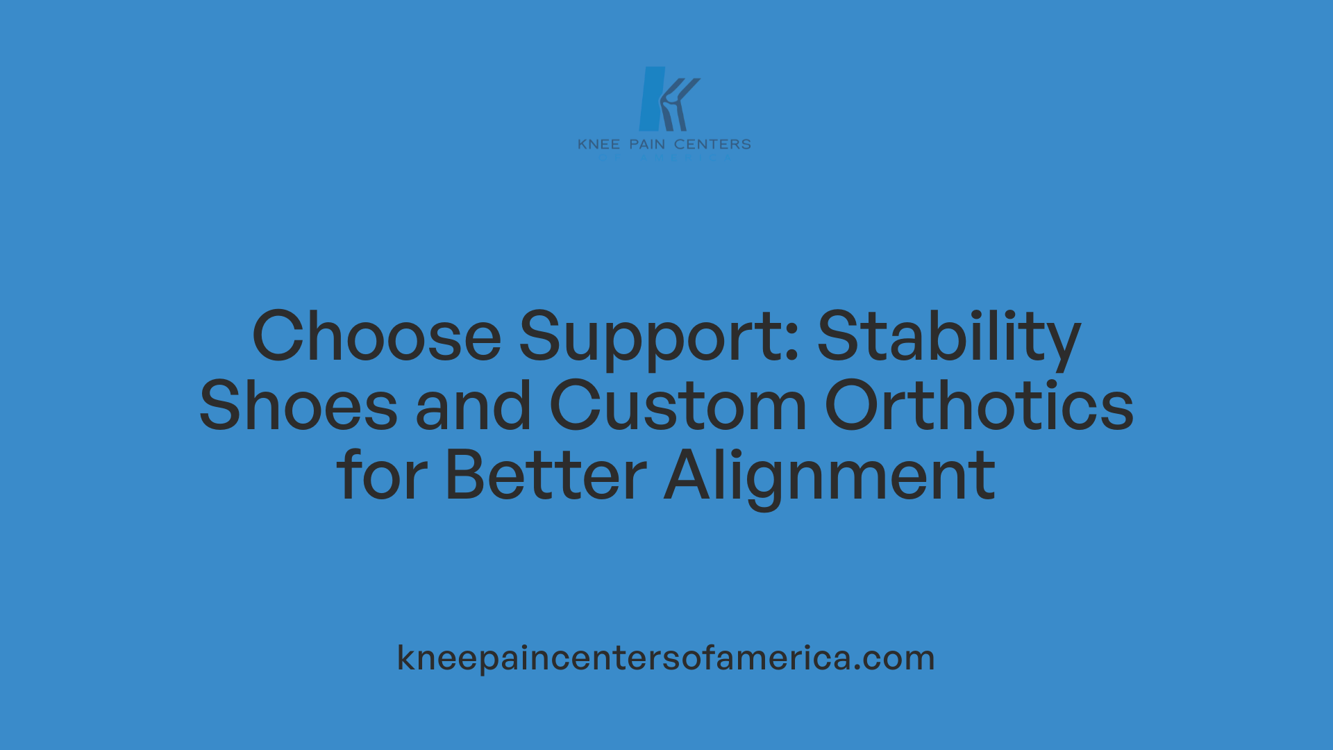 Choose Support: Stability Shoes and Custom Orthotics for Better Alignment