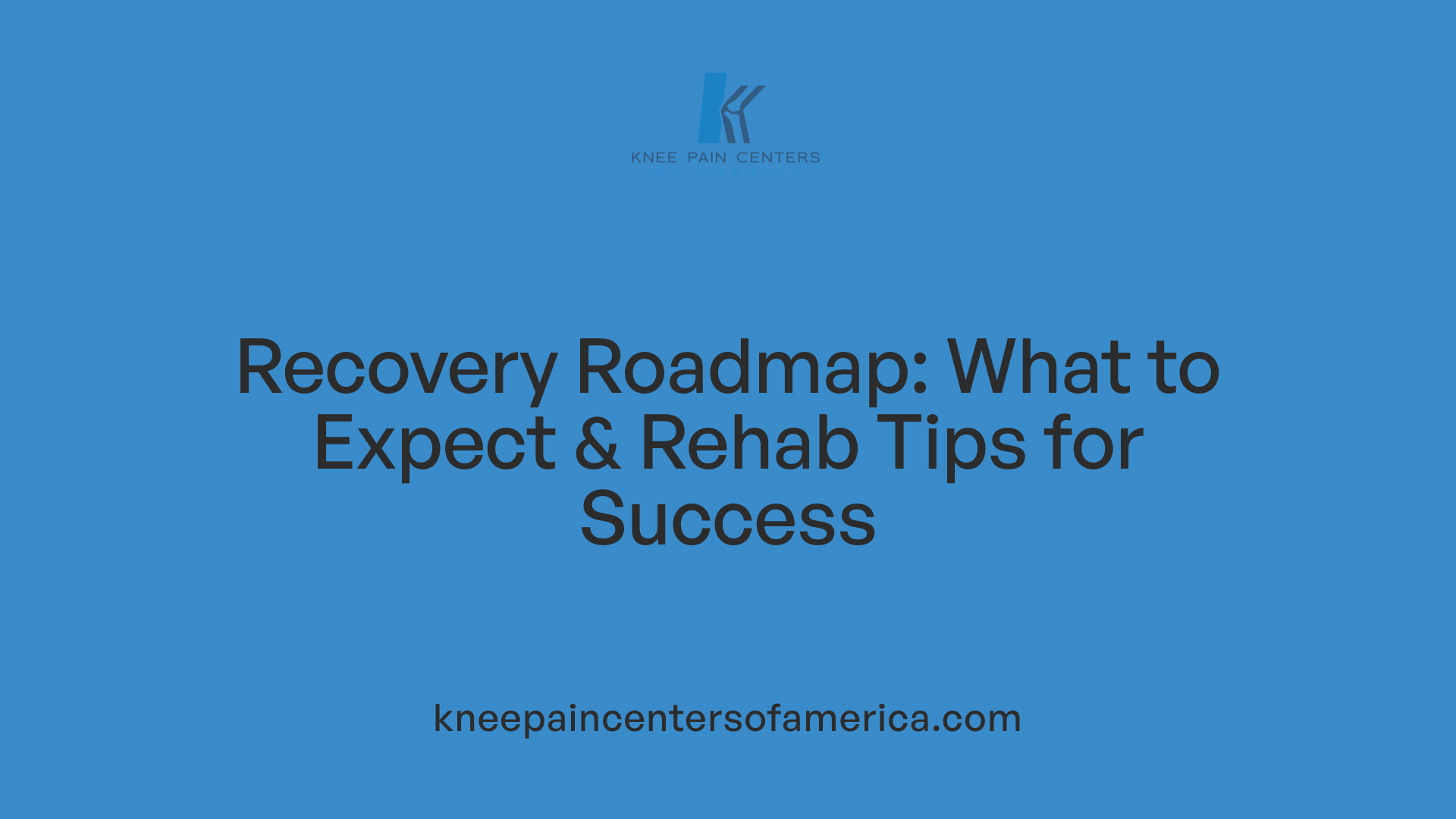 Recovery Roadmap: What to Expect &amp; Rehab Tips for Success
