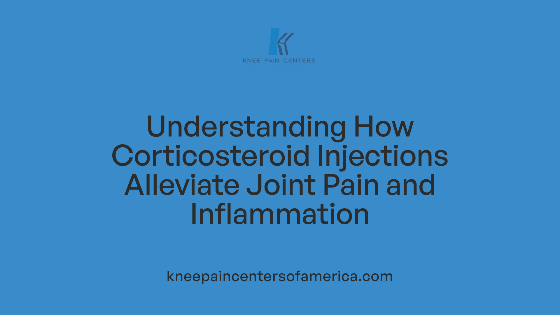 Understanding How Corticosteroid Injections Alleviate Joint Pain and Inflammation