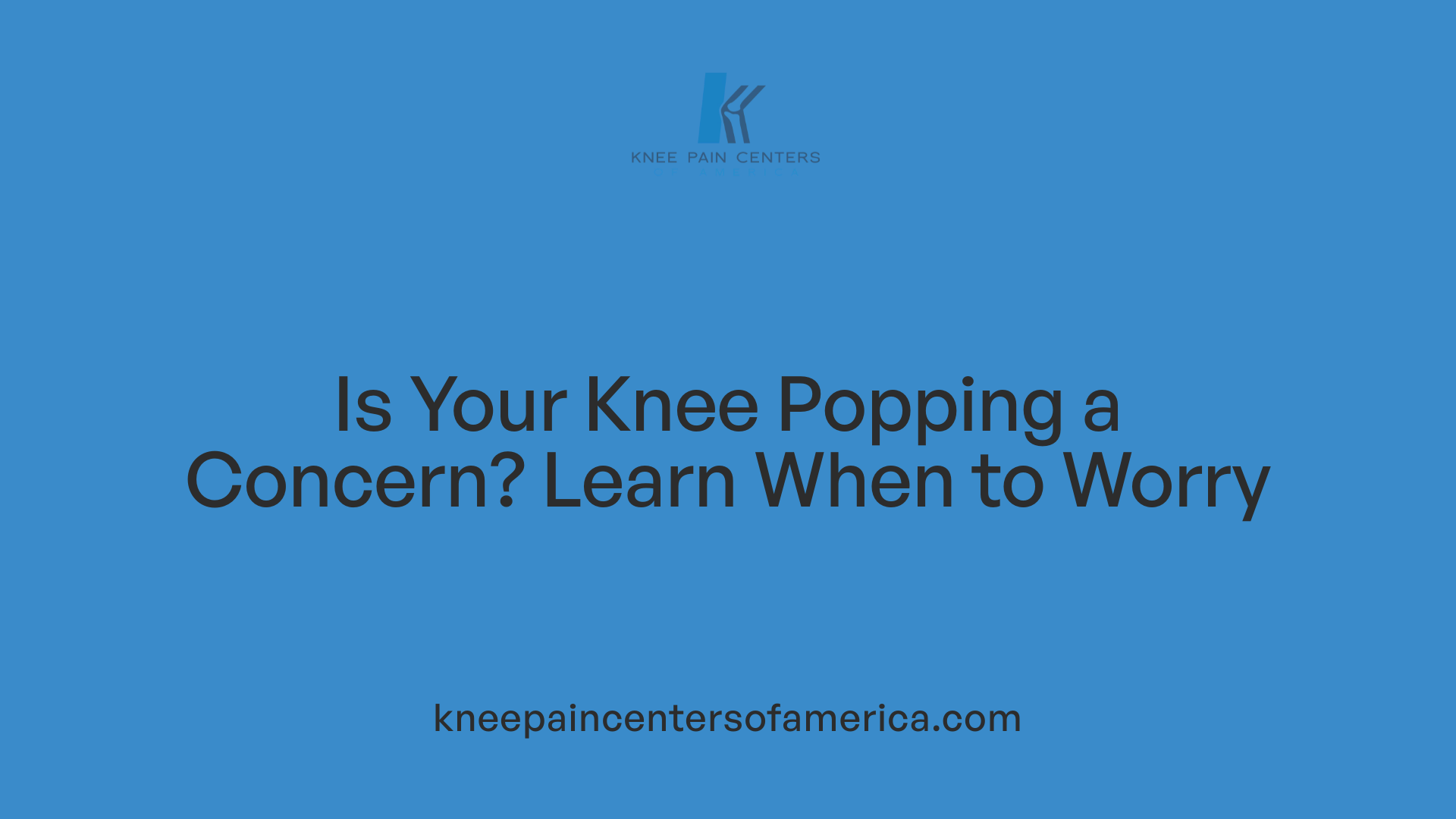 Is Your Knee Popping a Concern? Learn When to Worry
