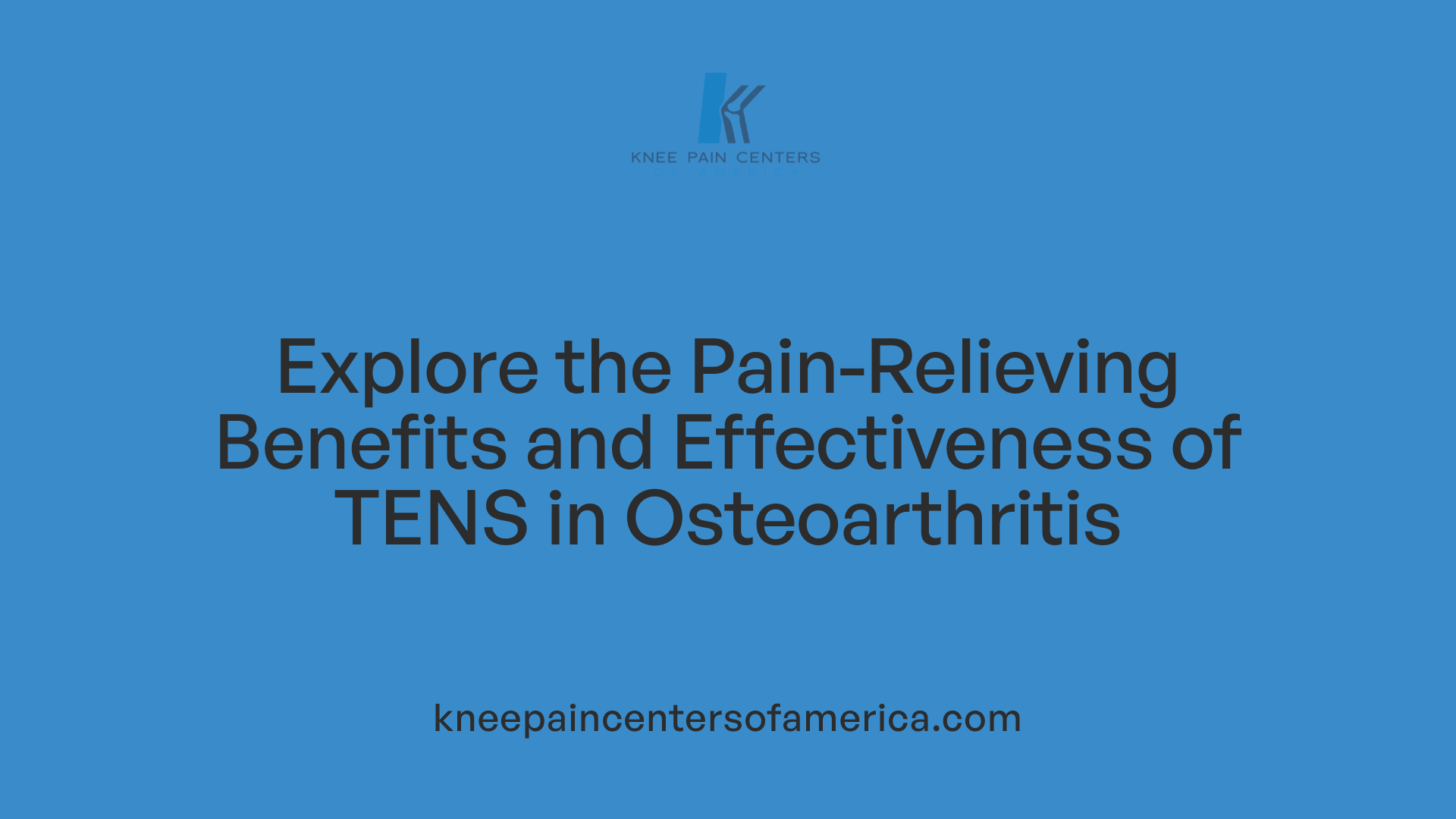 Explore the Pain-Relieving Benefits and Effectiveness of TENS in Osteoarthritis