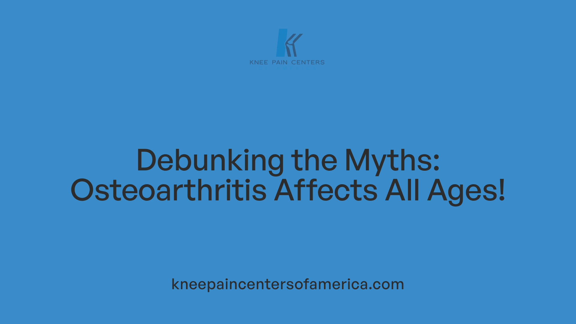 Debunking the Myths: Osteoarthritis Affects All Ages!