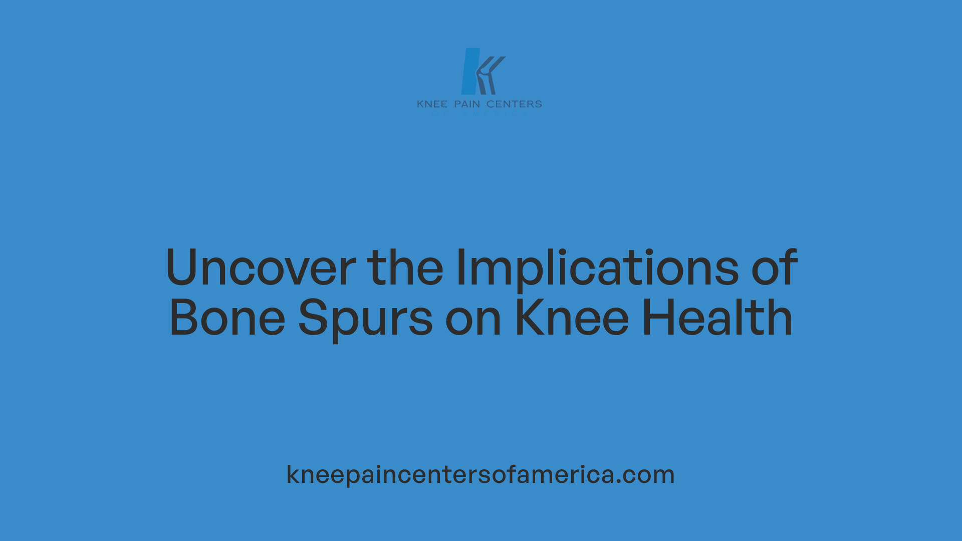 Uncover the Implications of Bone Spurs on Knee Health