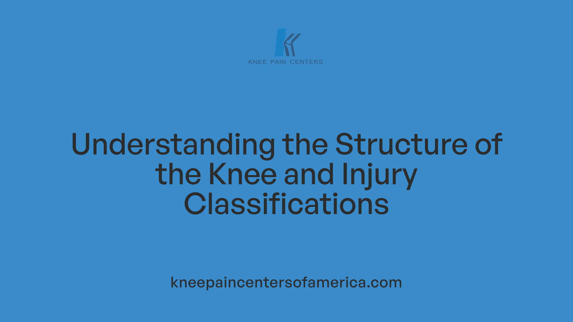 Understanding the Structure of the Knee and Injury Classifications