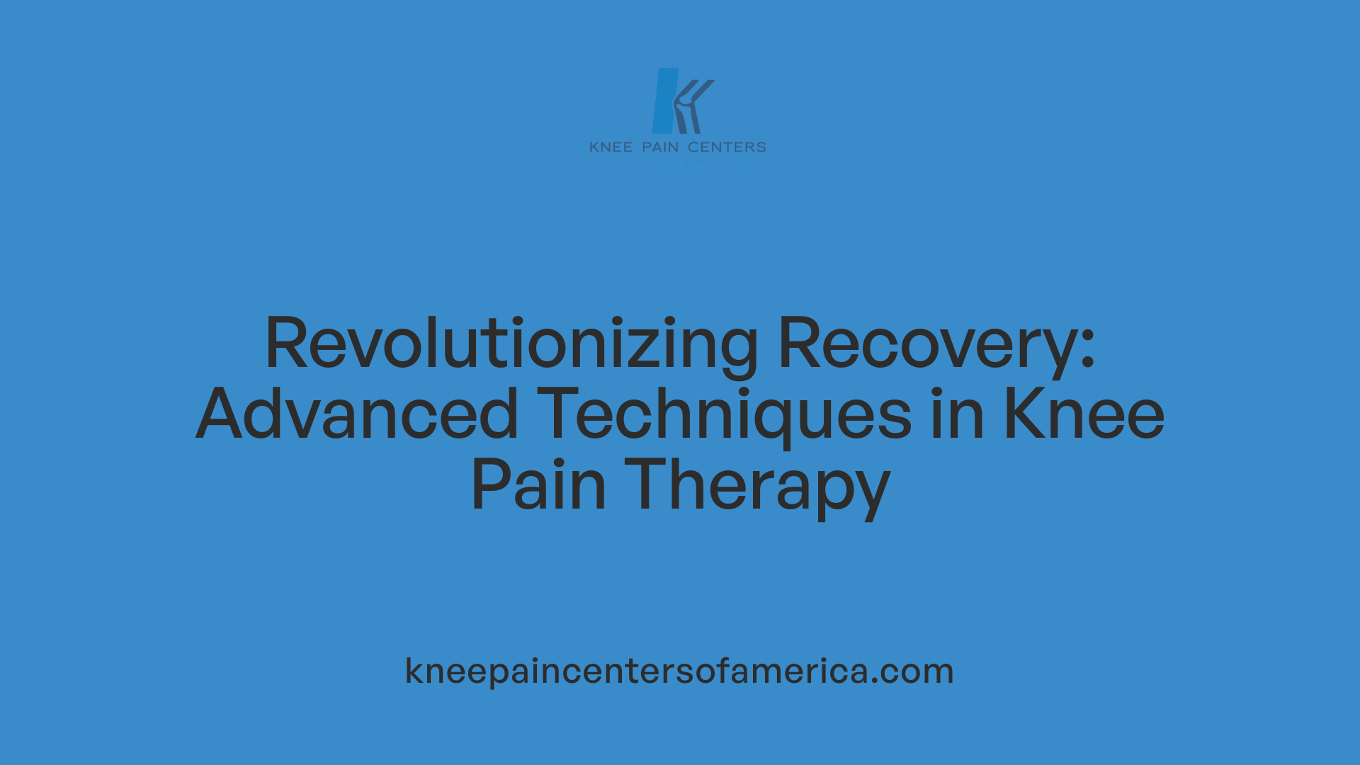 Revolutionizing Recovery: Advanced Techniques in Knee Pain Therapy