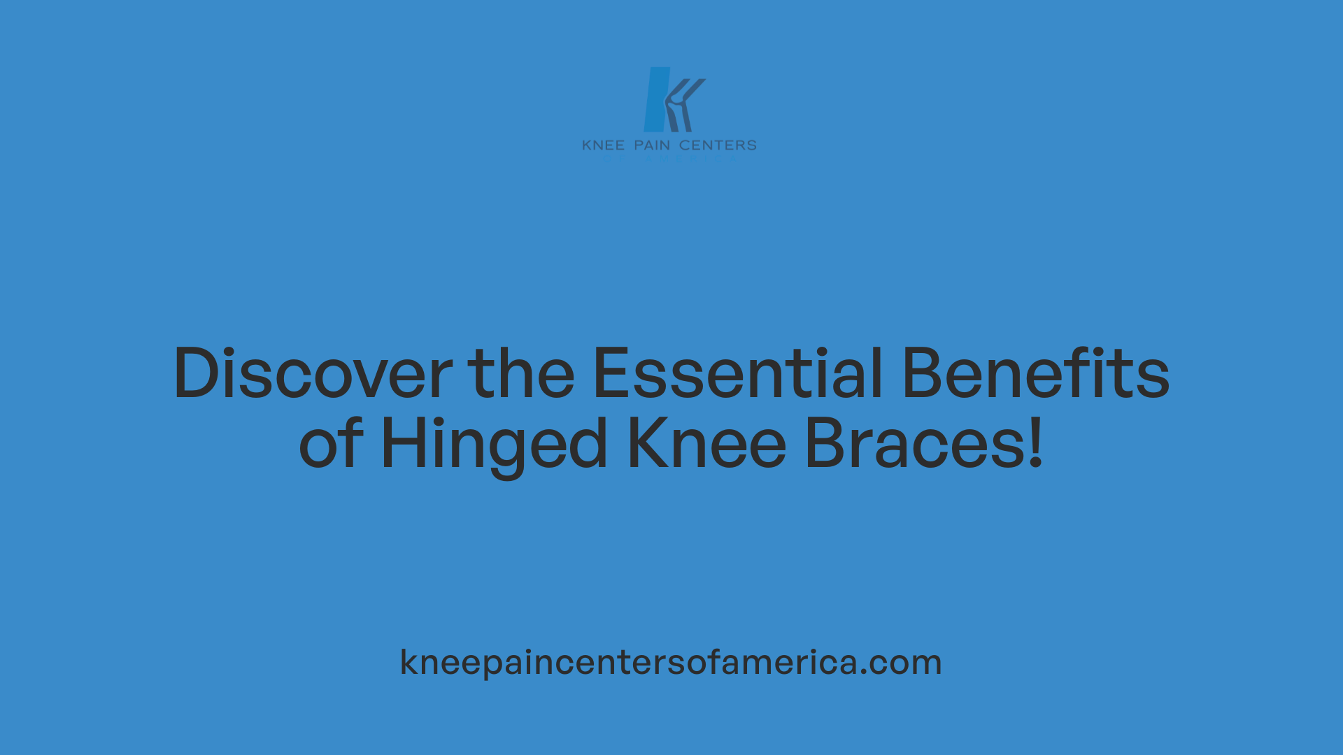 Discover the Essential Benefits of Hinged Knee Braces!