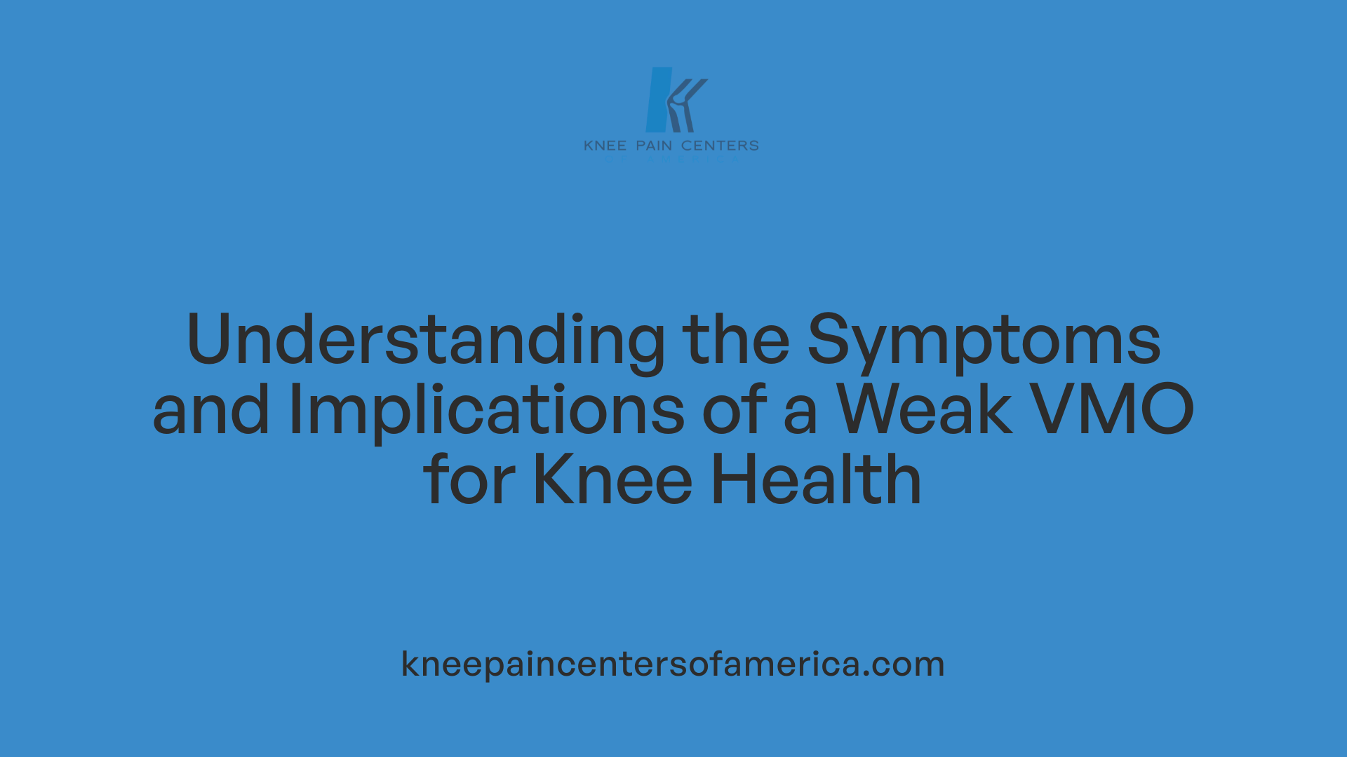 Understanding the Symptoms and Implications of a Weak VMO for Knee Health