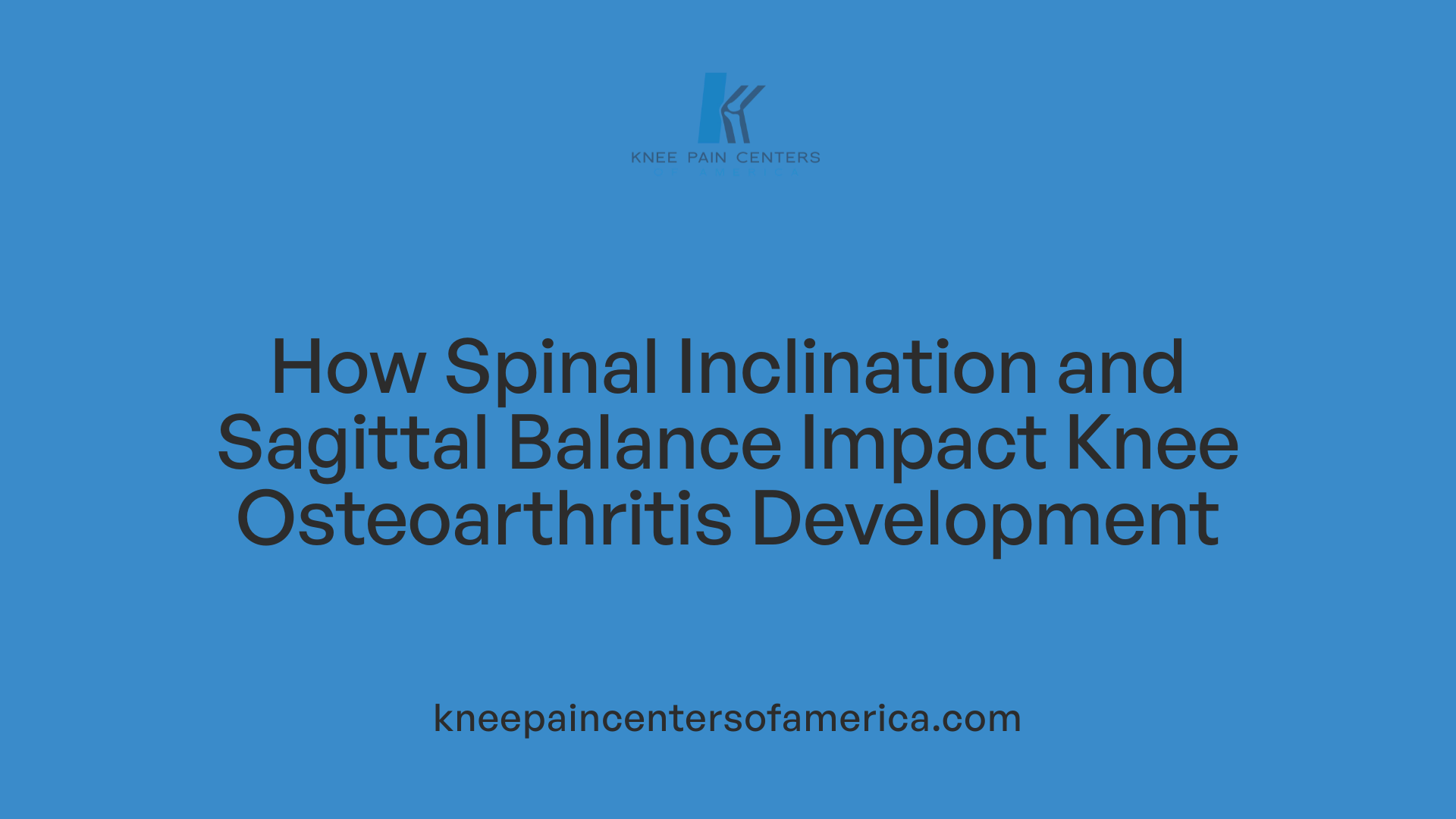 How Spinal Inclination and Sagittal Balance Impact Knee Osteoarthritis Development