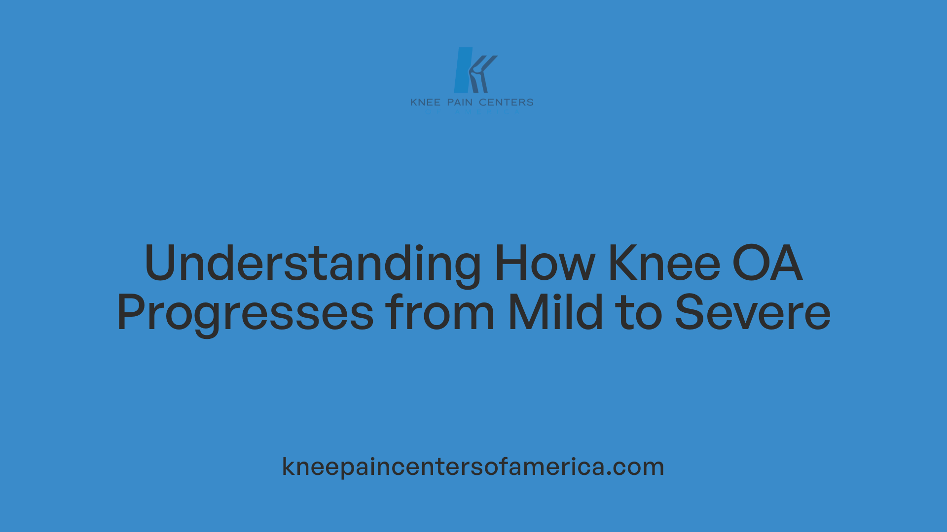 Understanding How Knee OA Progresses from Mild to Severe