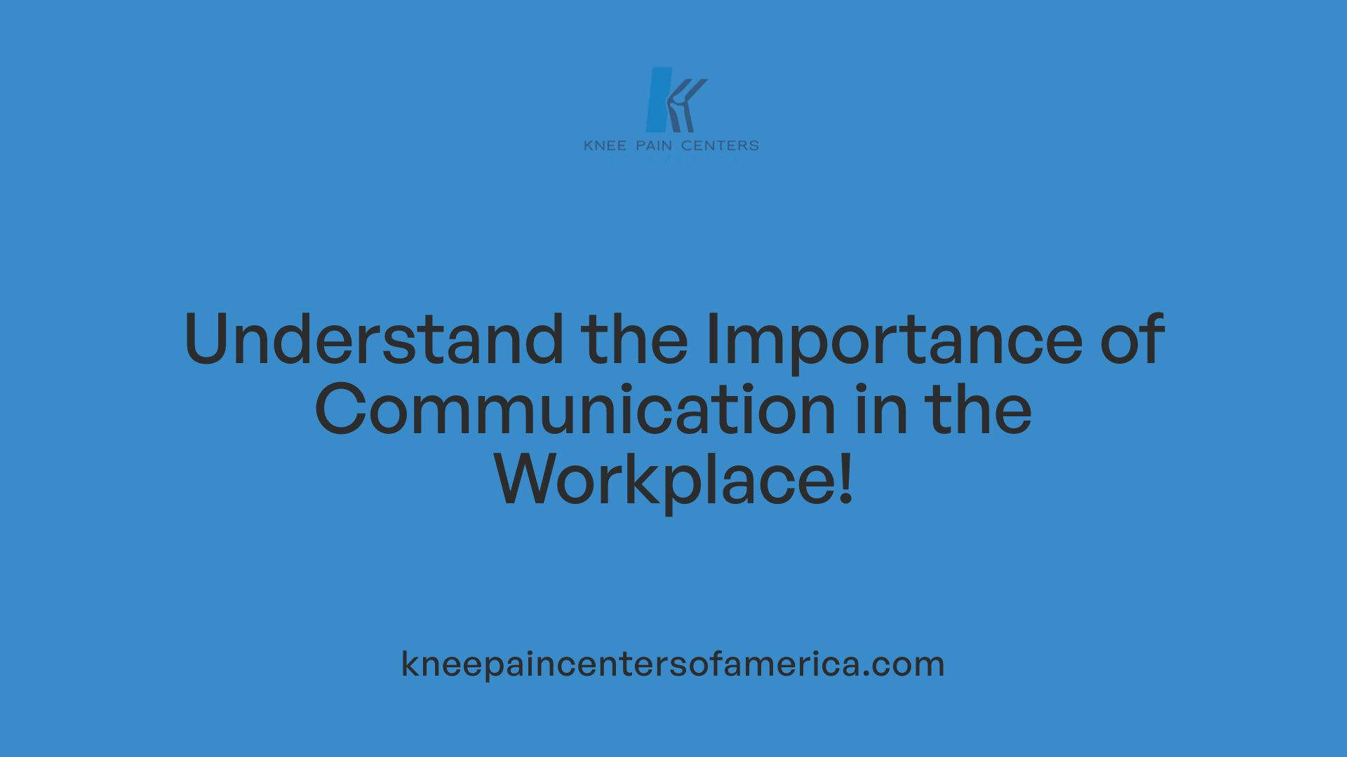 Understand the Importance of Communication in the Workplace!