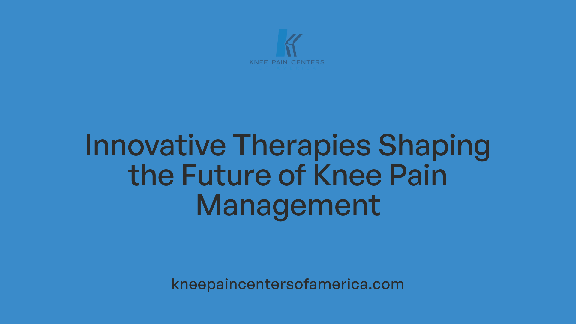 Innovative Therapies Shaping the Future of Knee Pain Management